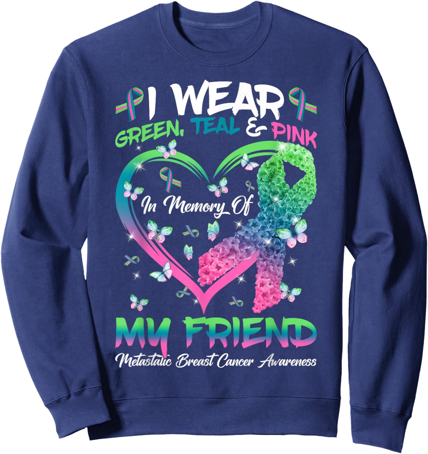 In Memory Of My Friend Metastatic Breast Cancer Awareness Sweatshirt - Sweatshirt | Navy