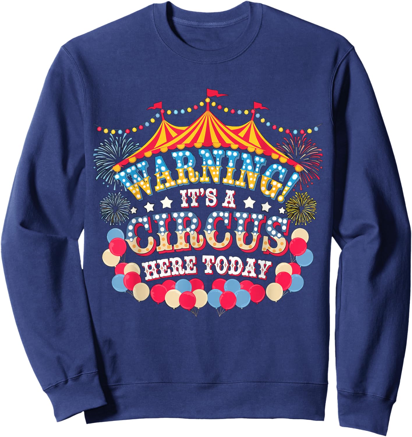 Warning it's a Circus here today Circus Staff Crew Sweatshirt - Sweatshirt | Navy