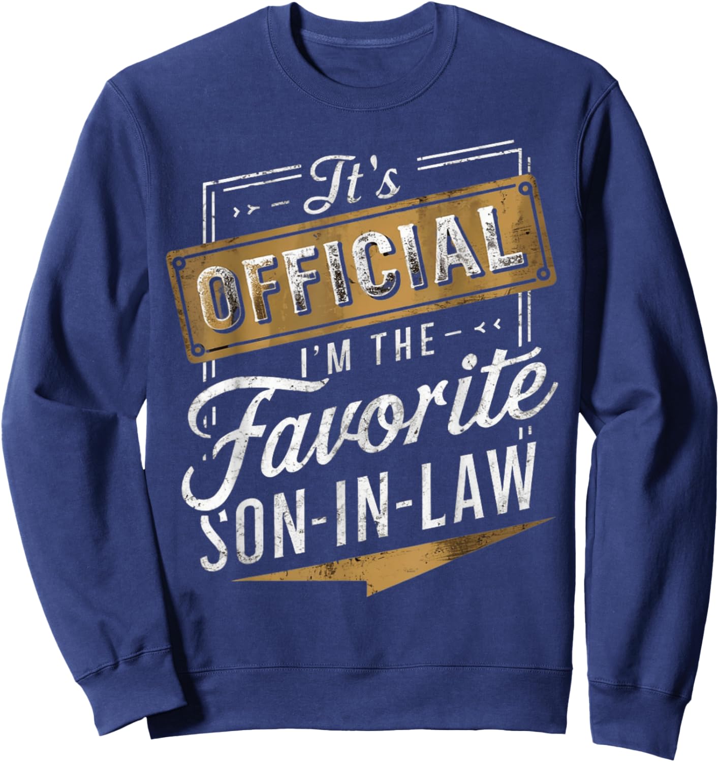It's Official I'm the Favorite Son-in-Law Men Family Humor Sweatshirt - Sweatshirt | Navy