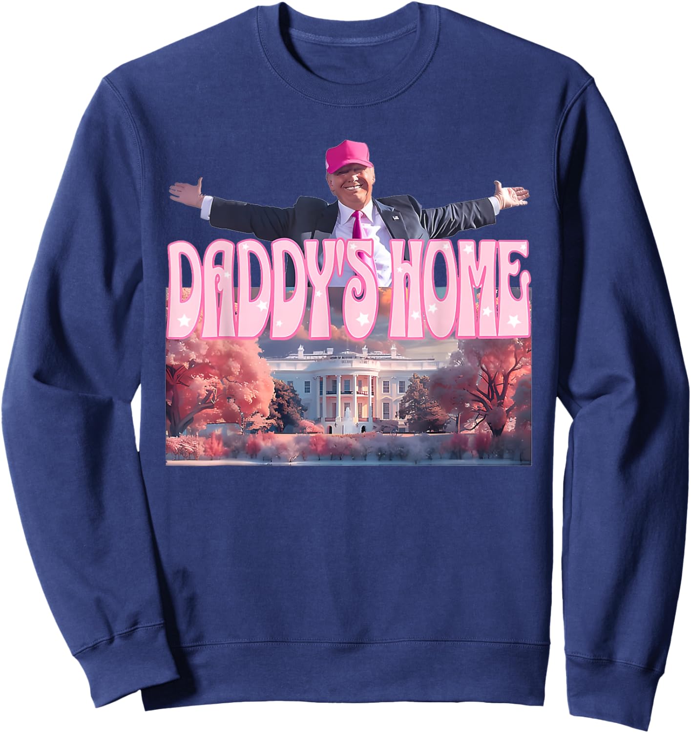 Funny Daddy's Home Trump Pink 2024 Take America Back 2024 Sweatshirt - Sweatshirt | Navy