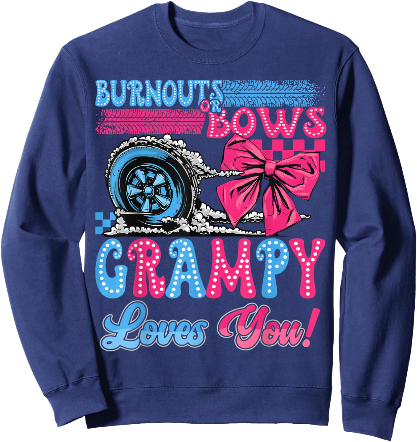 Burnouts or Bows Grampy Loves You Gender Reveal Party Sweatshirt - Sweatshirt | Navy
