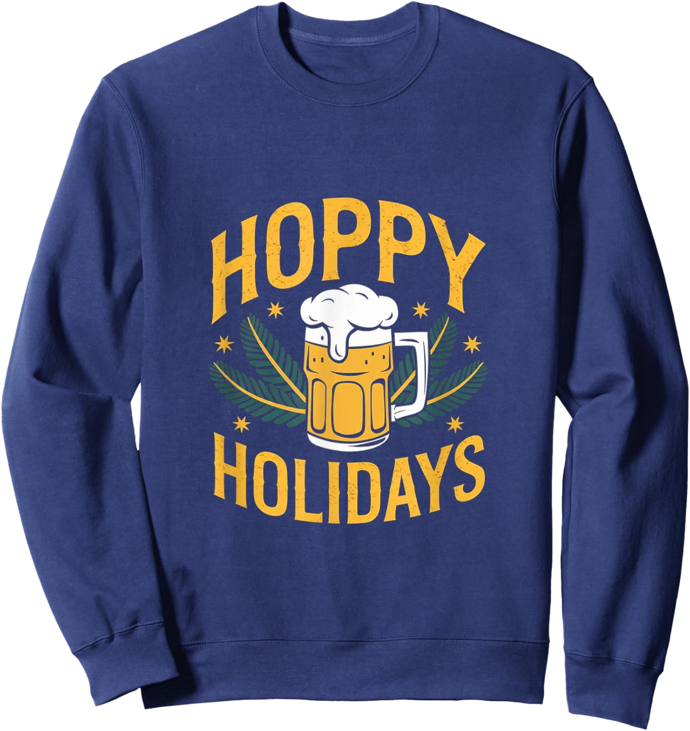 Hoppy Holidays Funny Santa Claus Beer Christmas Pun Sweatshirt - Sweatshirt | Navy
