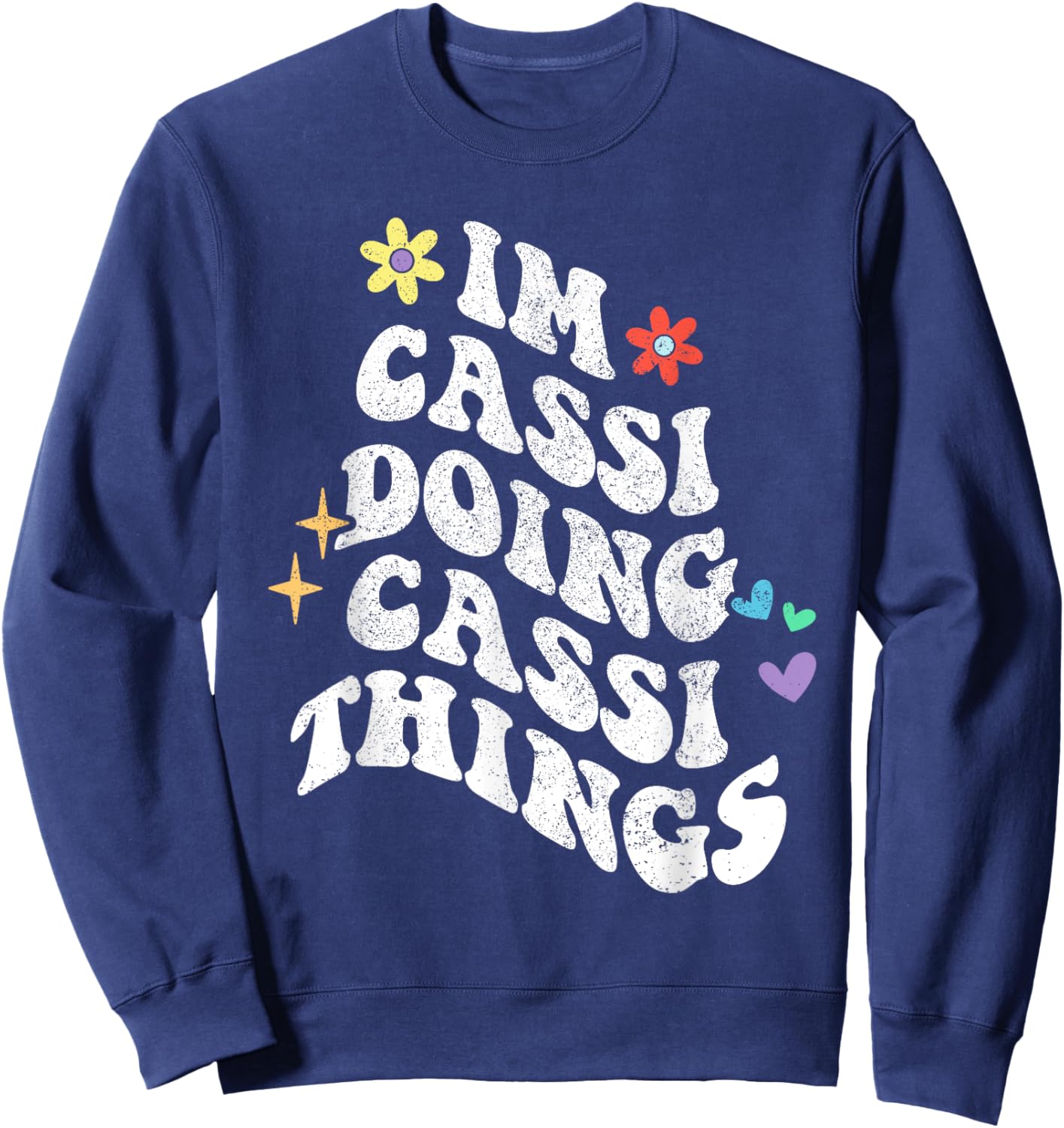 Retro Groovy Im Cassi Doing Cassi Things Funny Mother's Day Sweatshirt - Sweatshirt | Navy