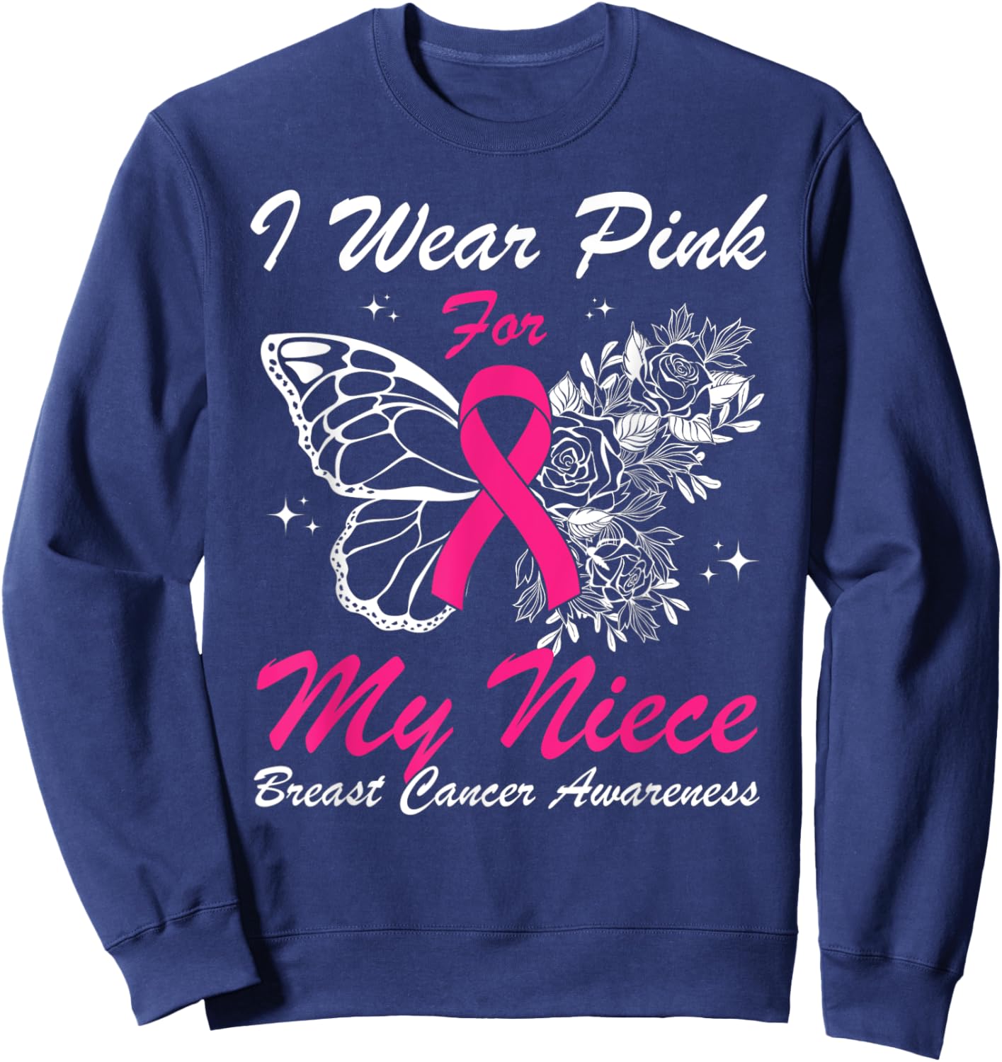 I Wear Pink For My Niece Breast Cancer Awareness Butterfly Sweatshirt - Sweatshirt | Navy