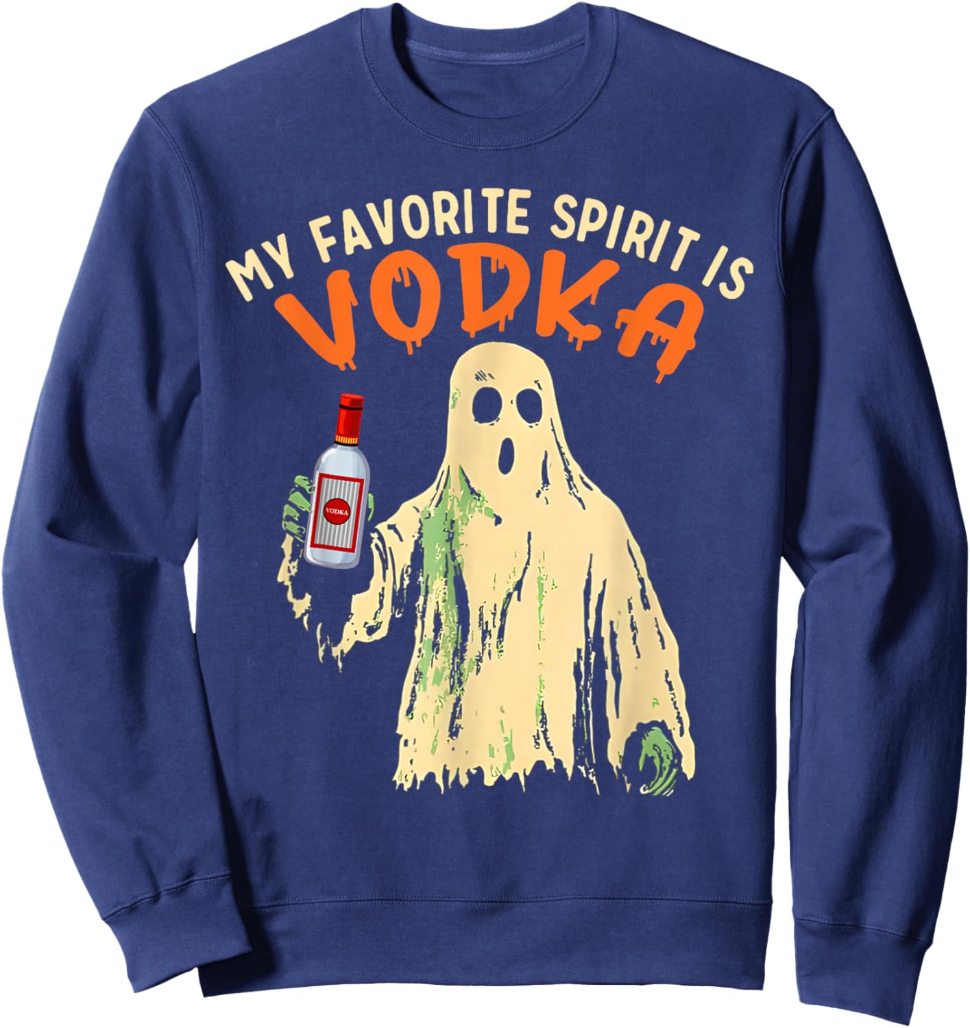 My Favorite Spirit is Vodka Funny Halloween Party Adult Sweatshirt - Sweatshirt | Navy
