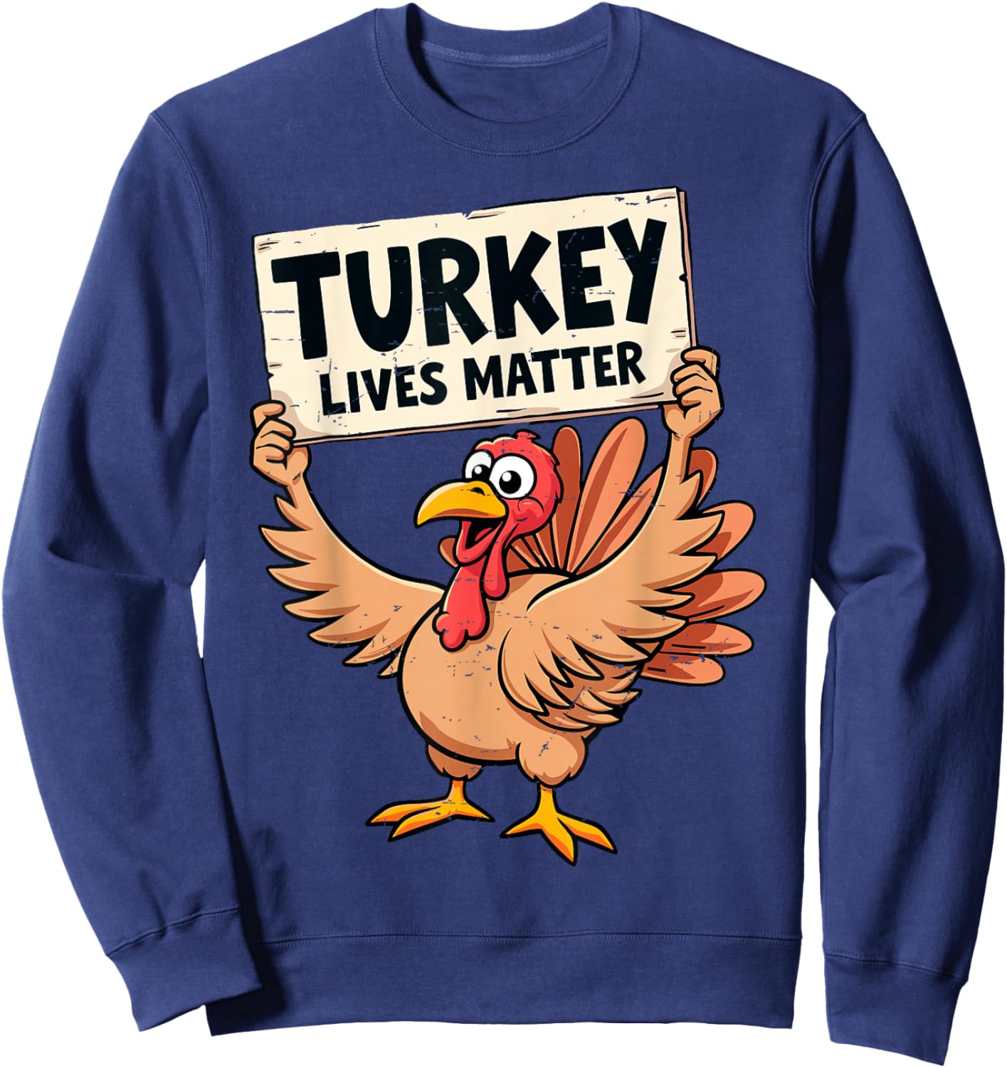 Turkey Lives Matter Funny Thanksgiving Thankful Grateful Sweatshirt - Sweatshirt | Navy