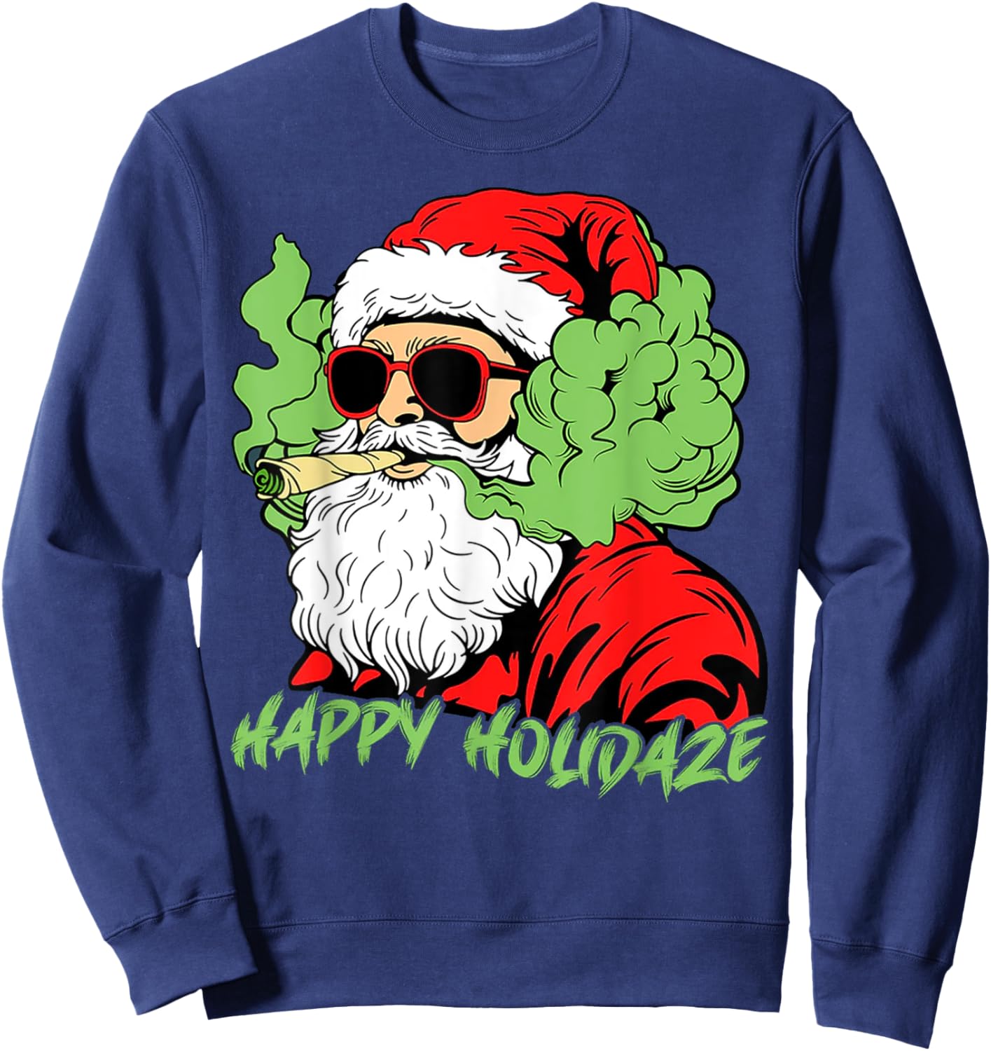 Happy Holidaze Santa Stoner Christmas Santa Smoking Xmas Sweatshirt - Sweatshirt | Navy