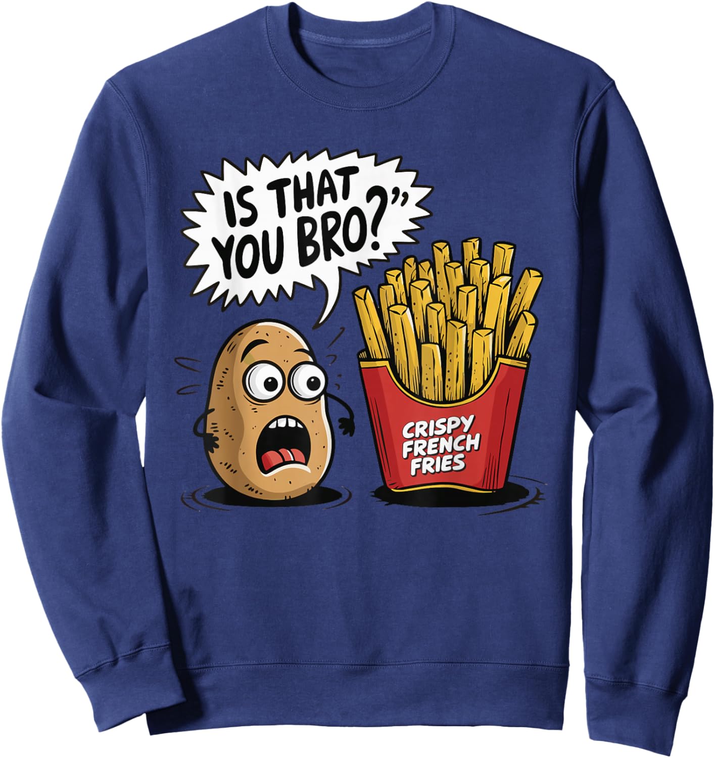 Is That You Bro Potato French Fry Sweatshirt - Sweatshirt | Navy