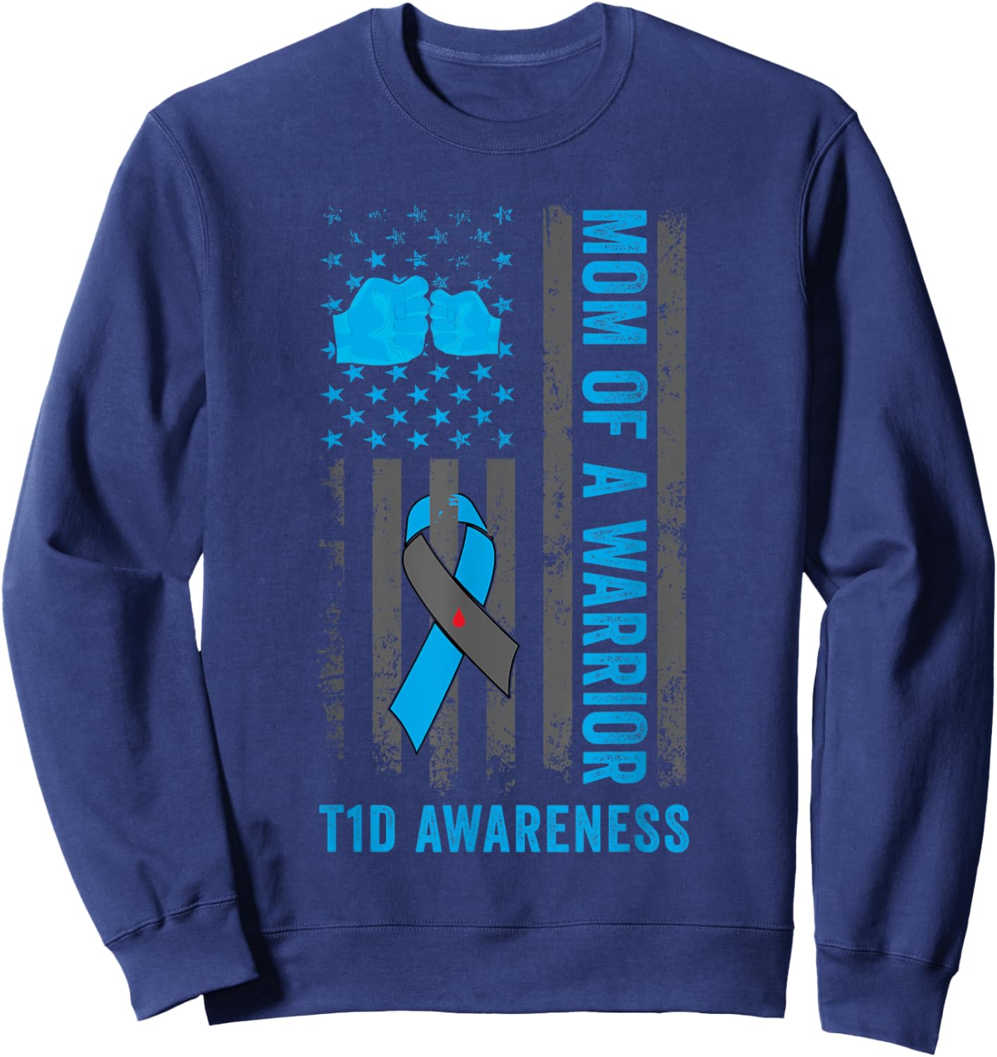 Mom Of A T1D Warrior Diabetic Type 1 Diabetes Awareness Sweatshirt - Sweatshirt | Navy