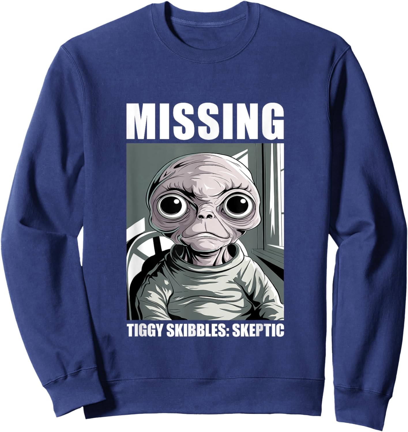 Tiggy Skibbles Missing Alien Skeptic Fan Art Sweatshirt - Sweatshirt | Navy