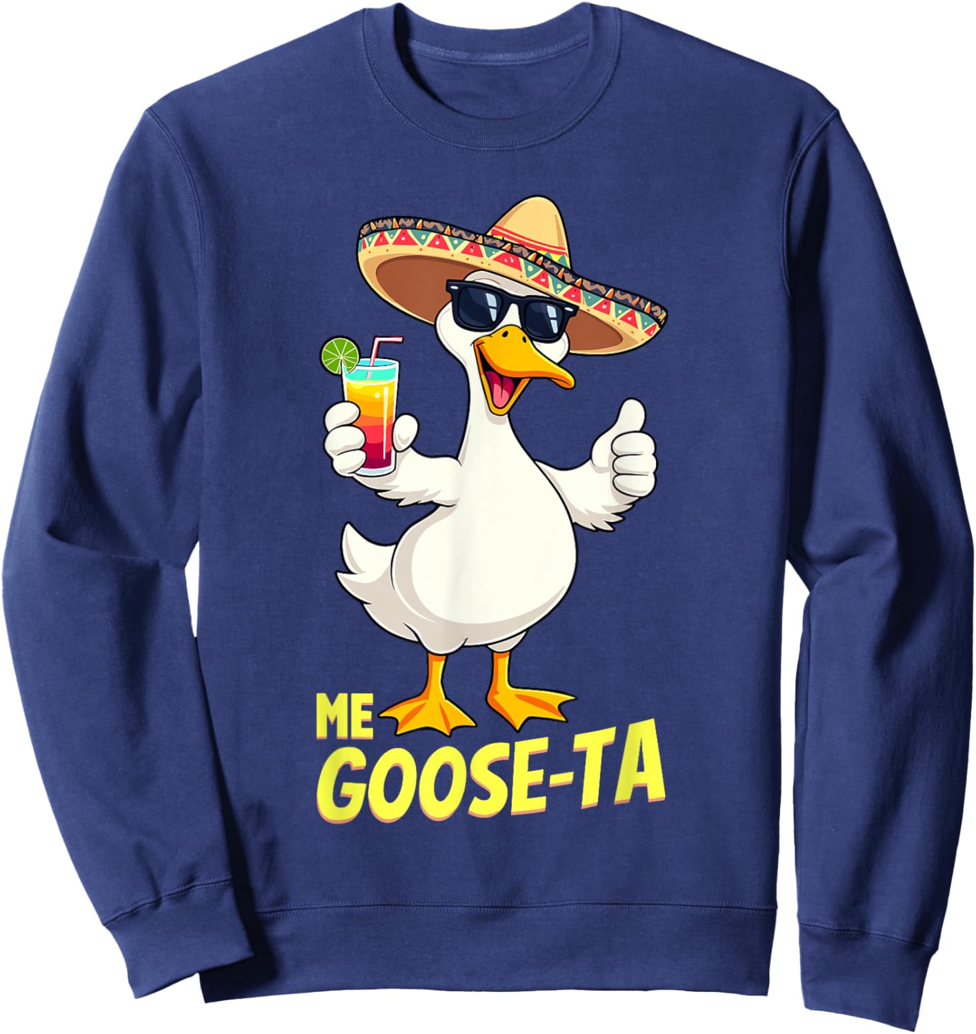 Funny Mexican Saying | Me Goose Ta | Spanish Goose Pun Sweatshirt - Sweatshirt | Navy