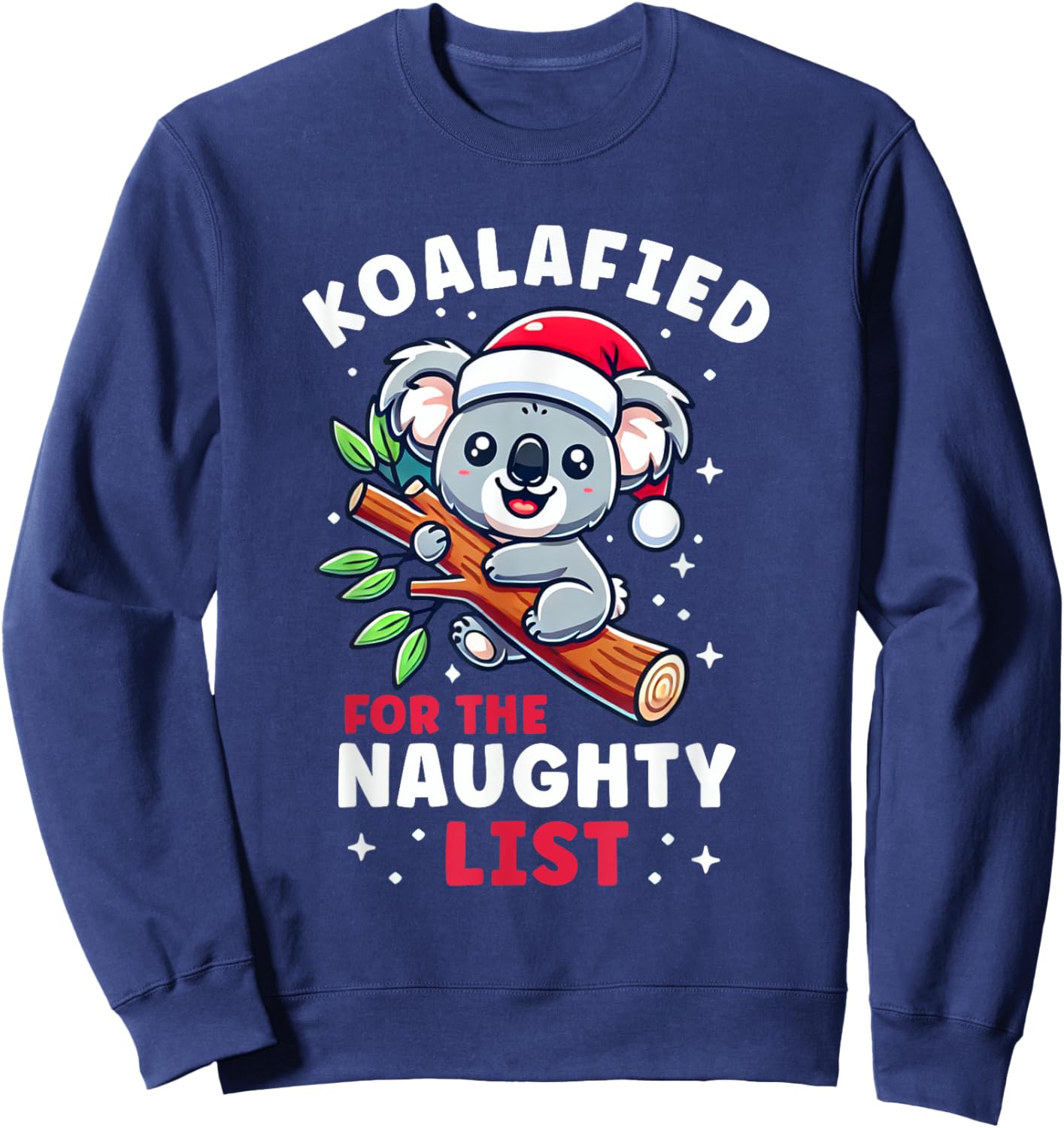 Koala Christmas Pun Koalified For the Naughty List Funny Sweatshirt - Sweatshirt | Navy