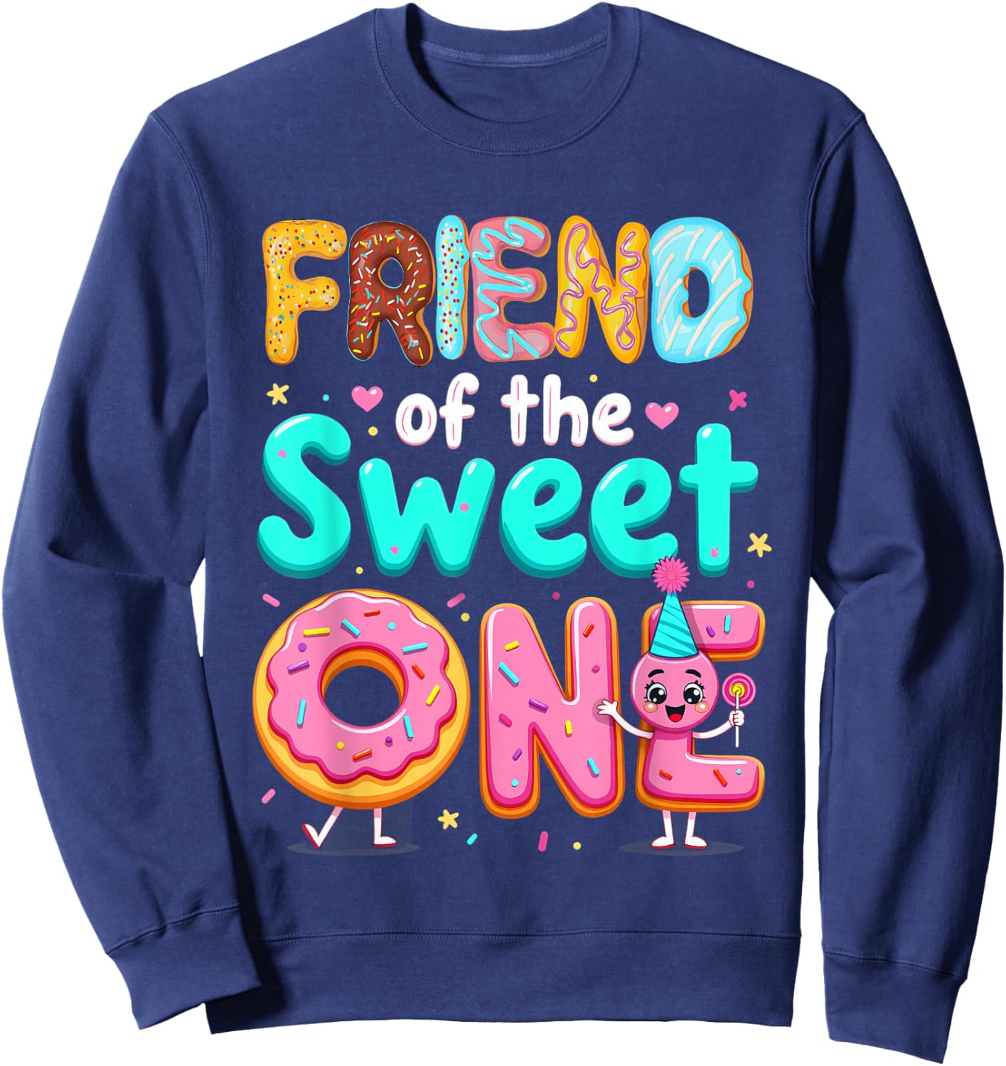 1st Birthday Donut Friend Of The Sweet One Sweatshirt - Sweatshirt | Navy