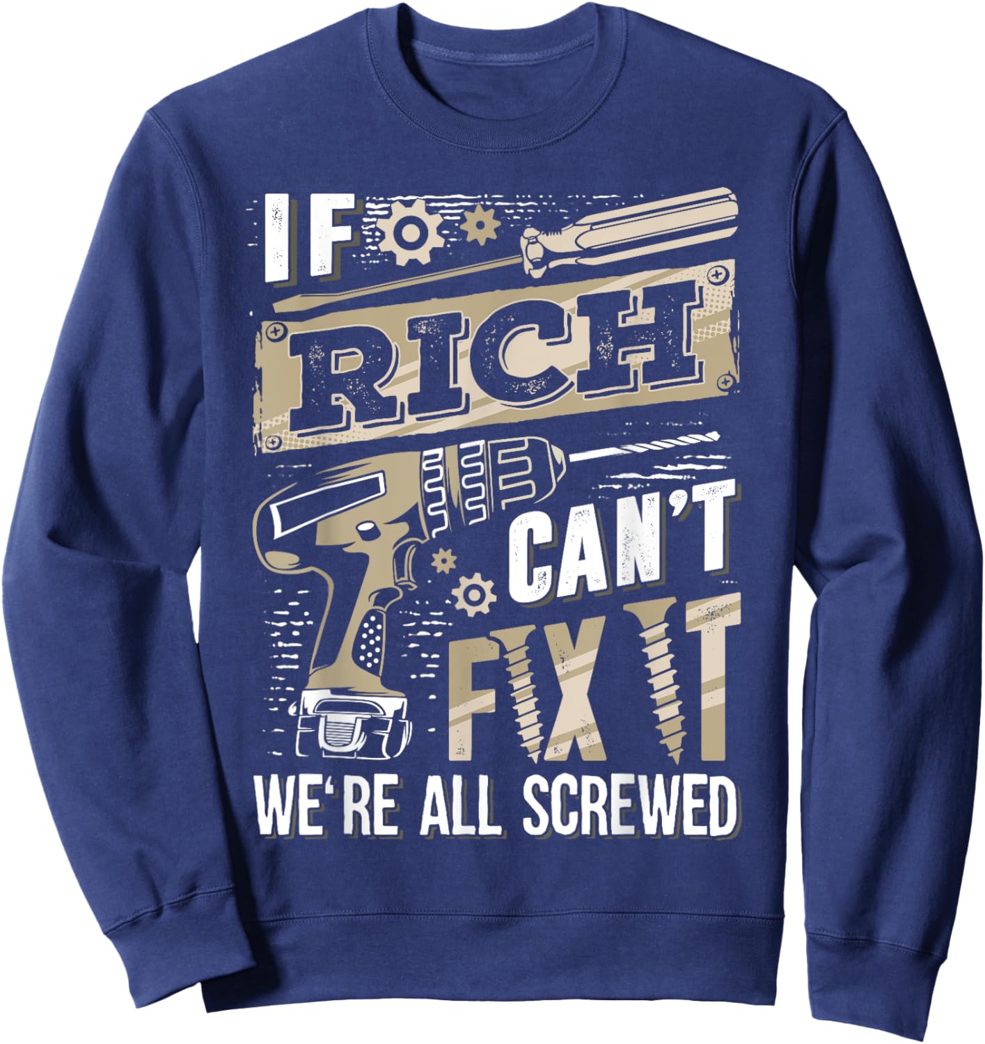 If RICH Can't Fix It We're All Screwed Vintage Family Name Sweatshirt - Sweatshirt | Navy