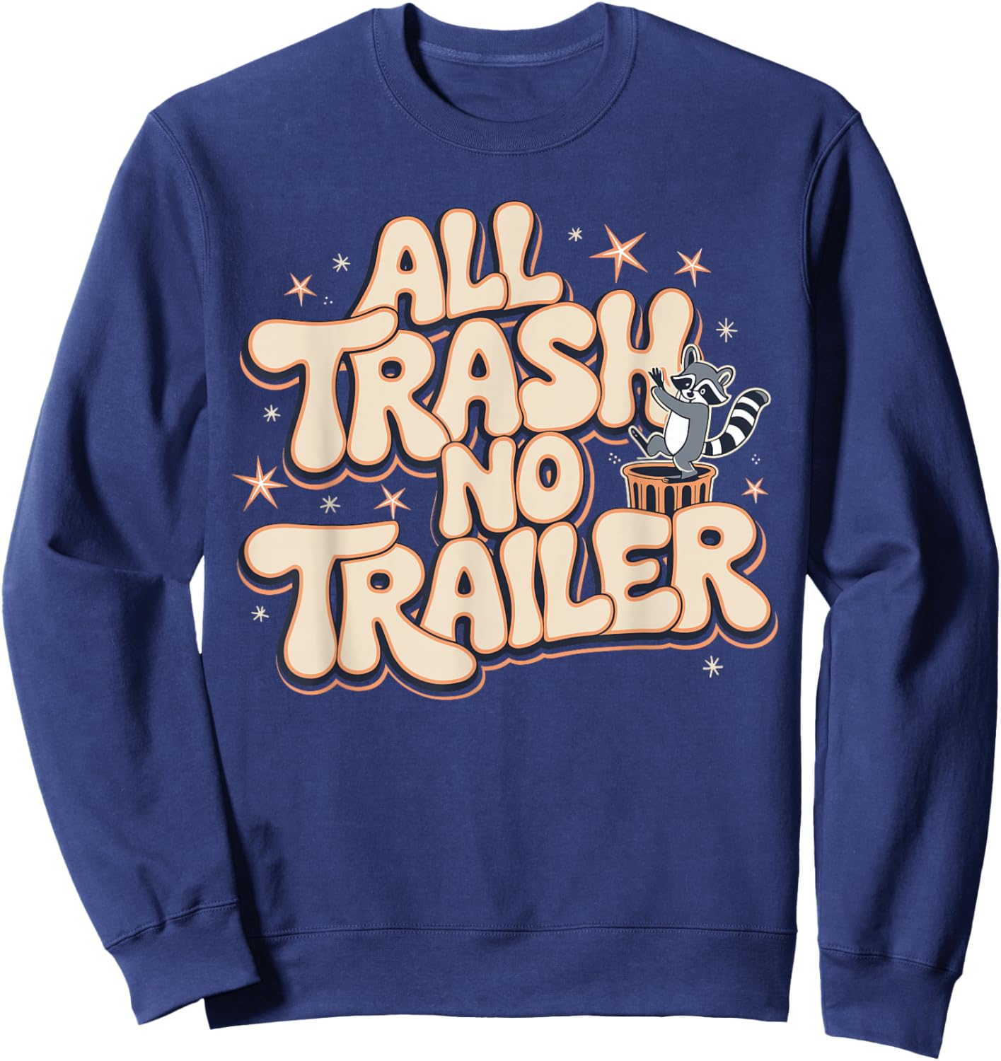 All Trash No Trailer Sweatshirt - Sweatshirt | Navy