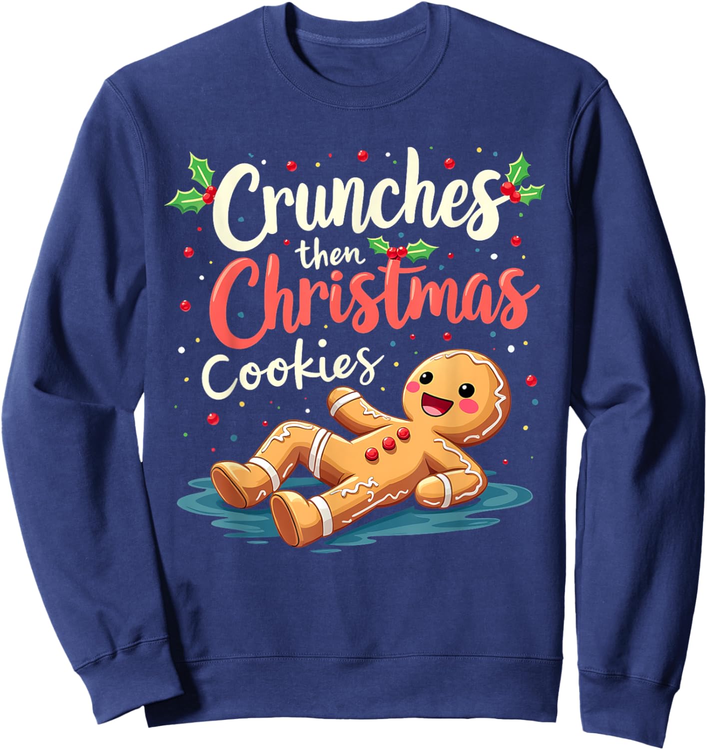 Crunches Then Christmas Cookies Gingerbread Gym Workout Sweatshirt - Sweatshirt | Navy