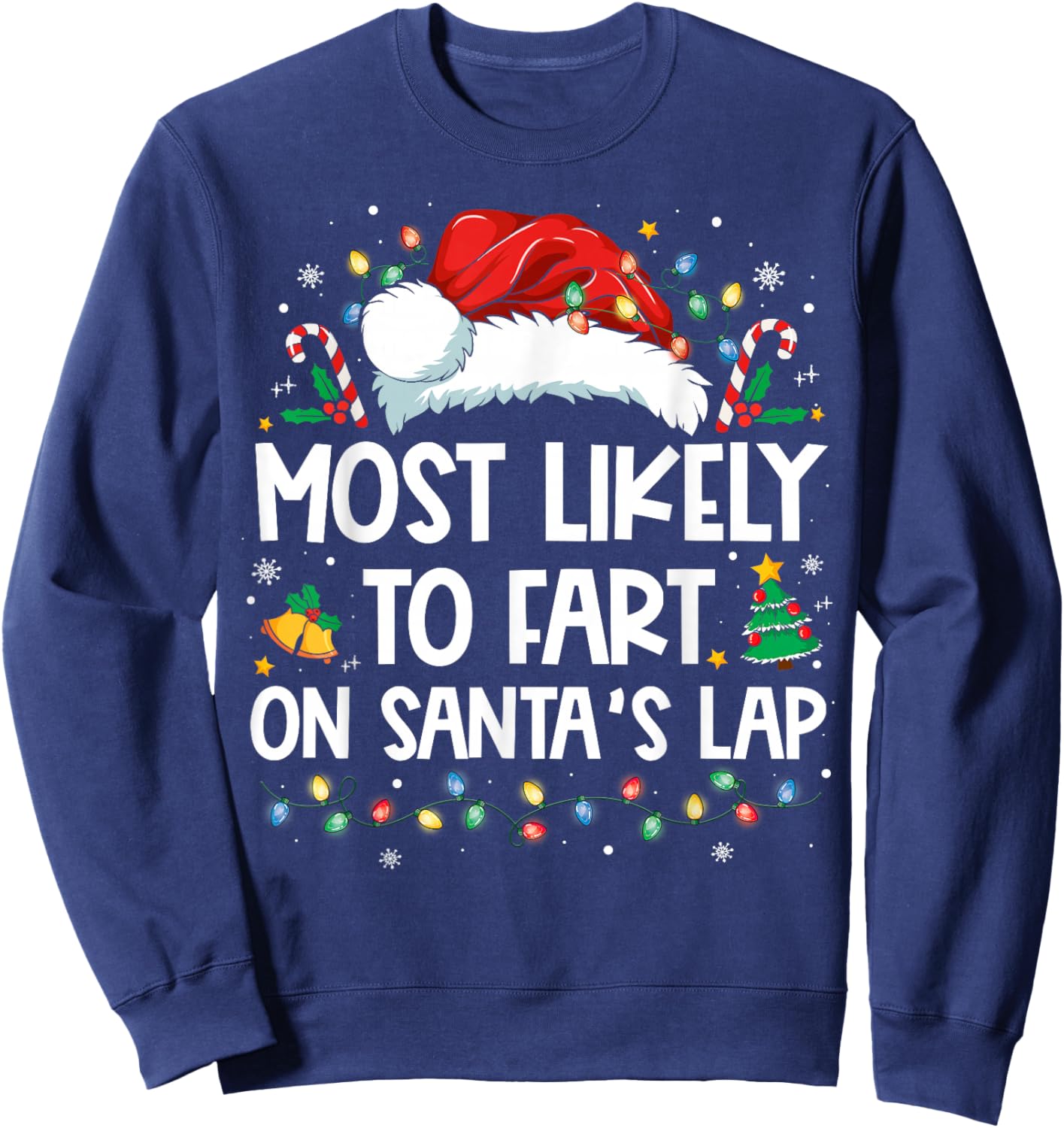 Most Likely To Fart On Santa's Lap Family Christmas Holiday Sweatshirt - Sweatshirt | Navy
