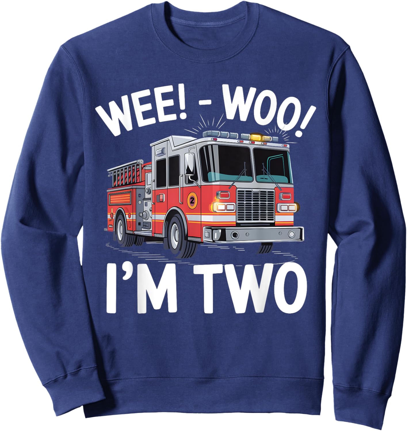 Wee woo i'm 2 Two Year Old Boy Firefighter Sweatshirt - Sweatshirt | Navy