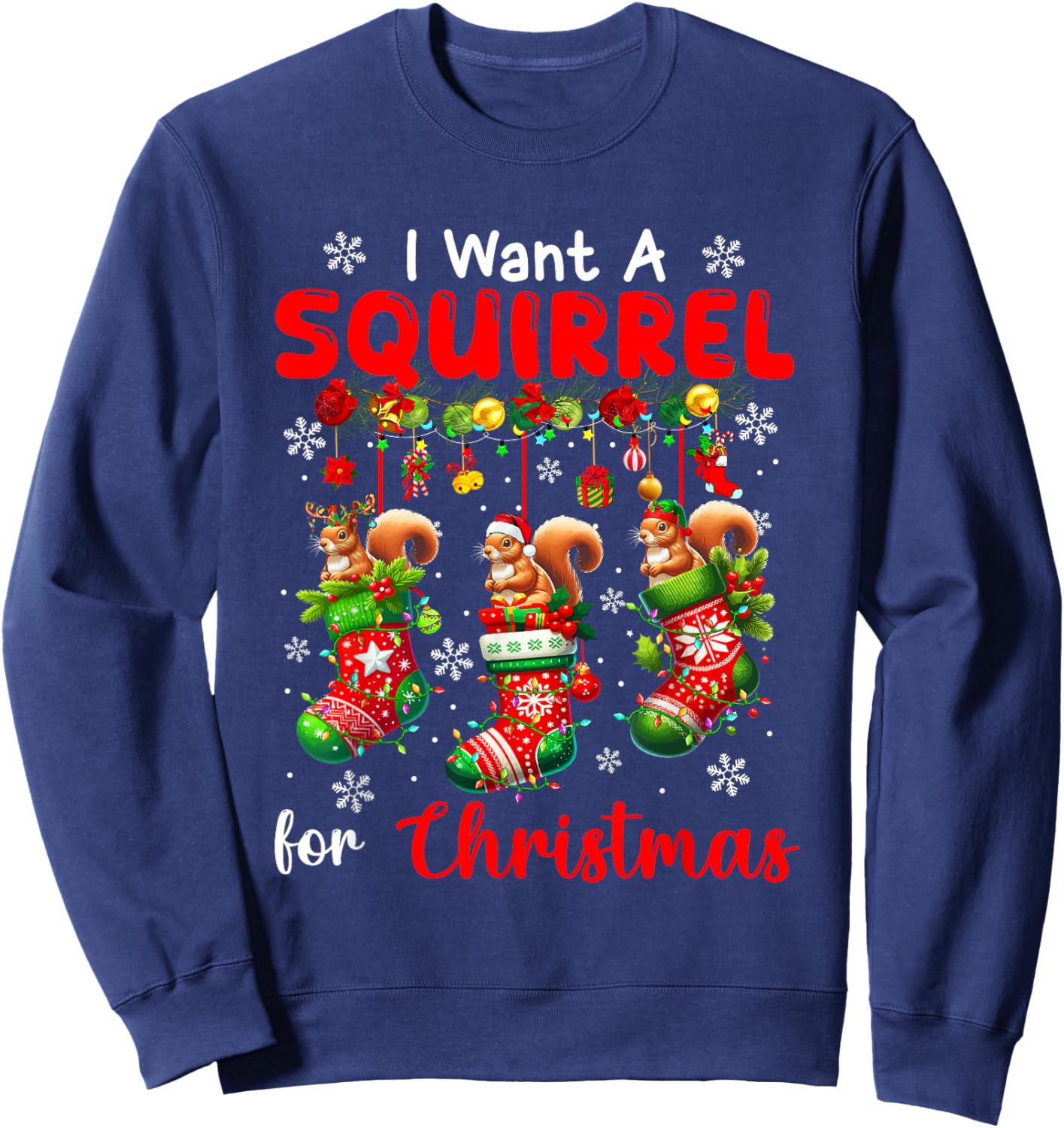I Want A Squirrel For Christmas Three Santa Rodents In Socks Sweatshirt - Sweatshirt | Navy
