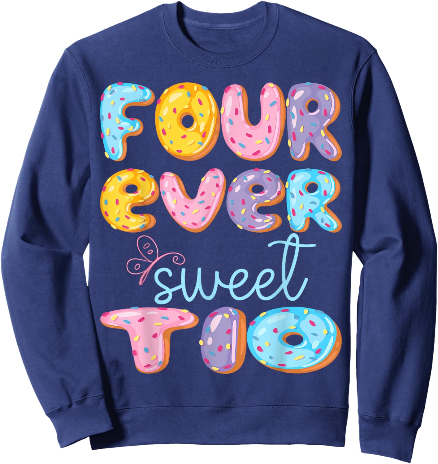 Four Ever Sweet Tio 4Th Birthday Kids Donut Lover Sweatshirt - Sweatshirt | Navy