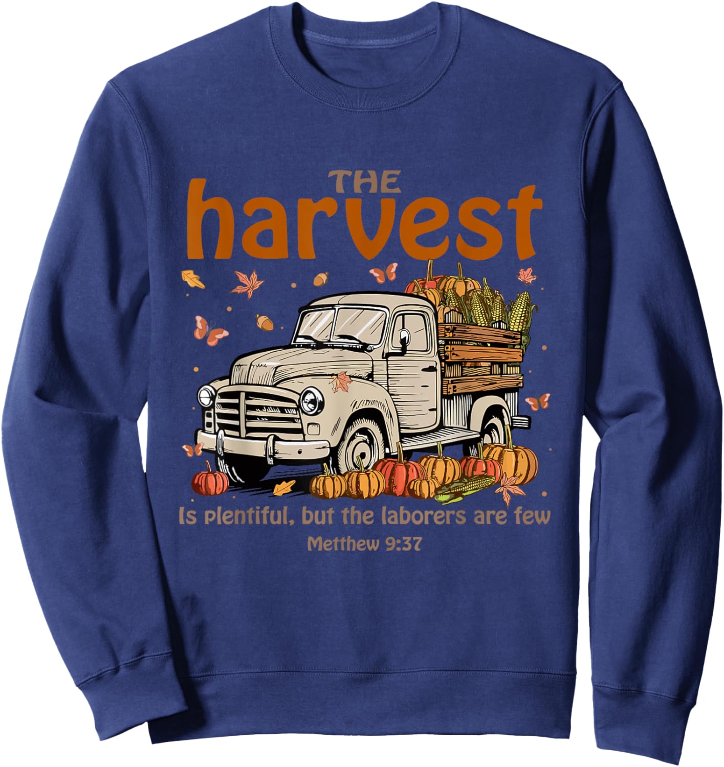 The Harvest Is Plentiful and Workers Are Few Vintage Truck Sweatshirt - Sweatshirt | Navy