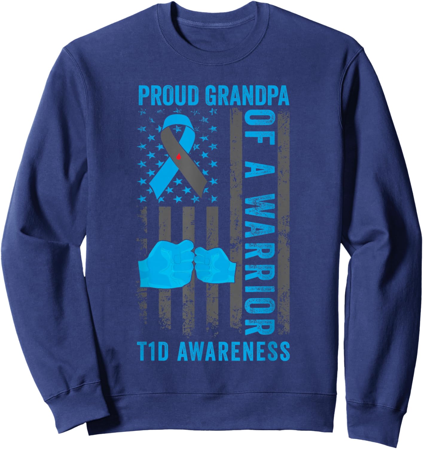 Proud Grandpa Of A T1D Warrior Type 1 Diabetes Awareness Sweatshirt - Sweatshirt | Navy