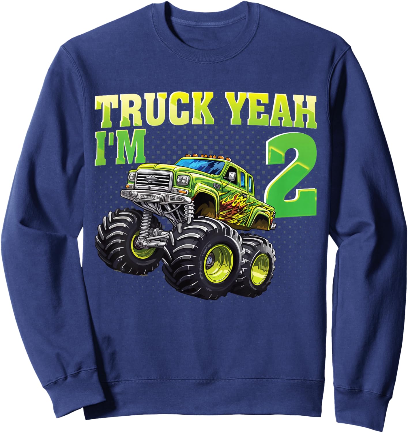 Truck Yeah I'm 2 Years Old Kids Monster Truck 2nd Birthday Sweatshirt - Sweatshirt | Navy