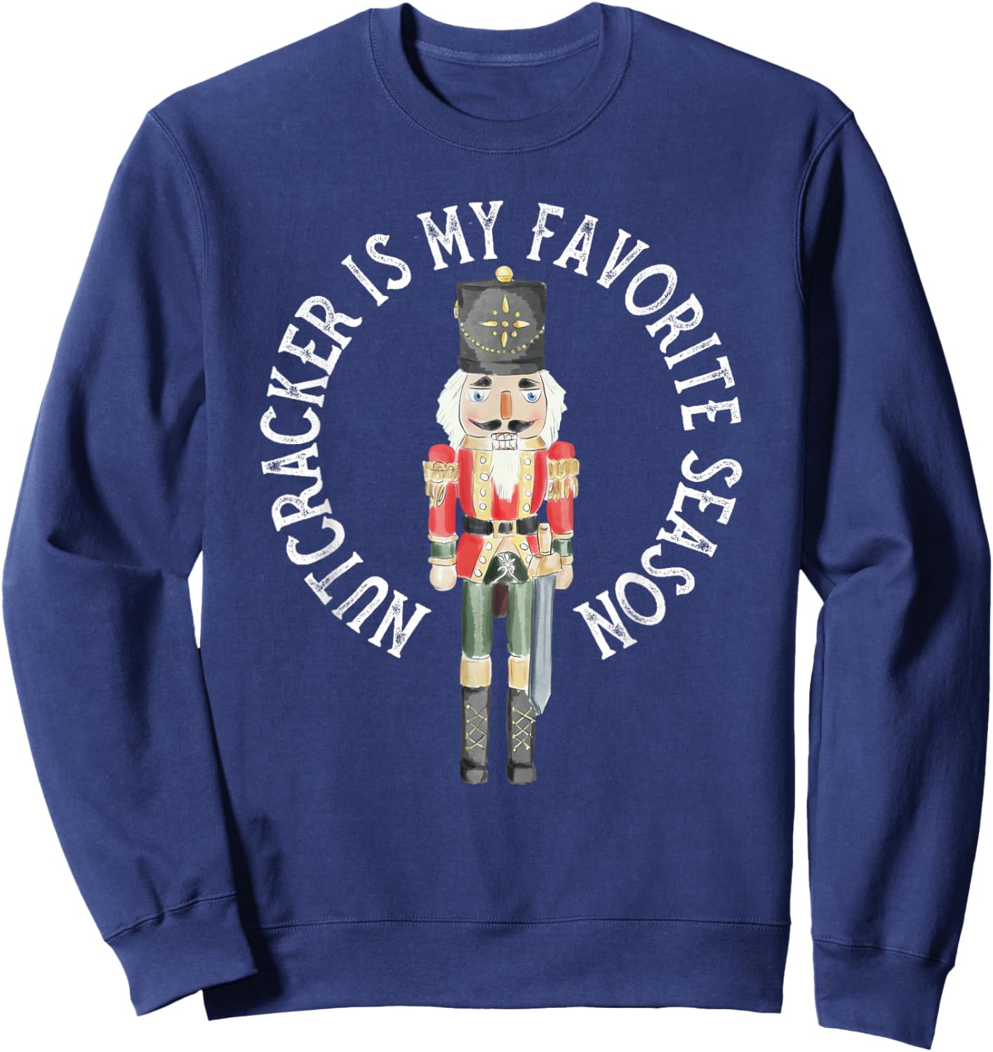 Vintage Retro Nutcracker Is My Favorite Season Christmas Sweatshirt - Sweatshirt | Navy