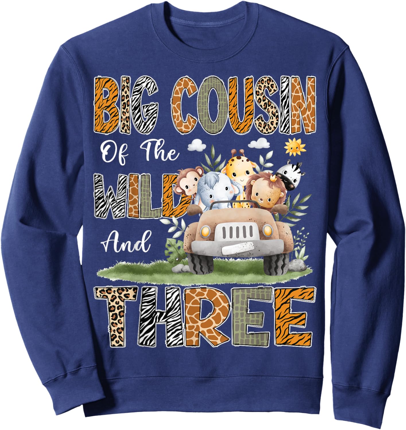 Big Cousin Of The Wild Three 3Rd Birthday Safari Animal Sweatshirt - Sweatshirt | Navy