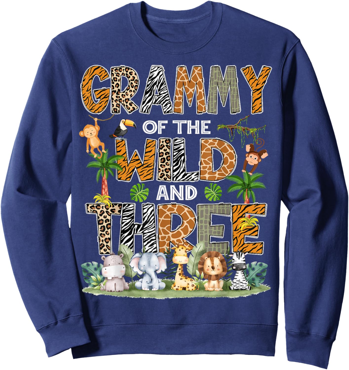 Grammy Of The Wild Three 3Rd Birthday Safari Zoo Jungle Sweatshirt - Sweatshirt | Navy