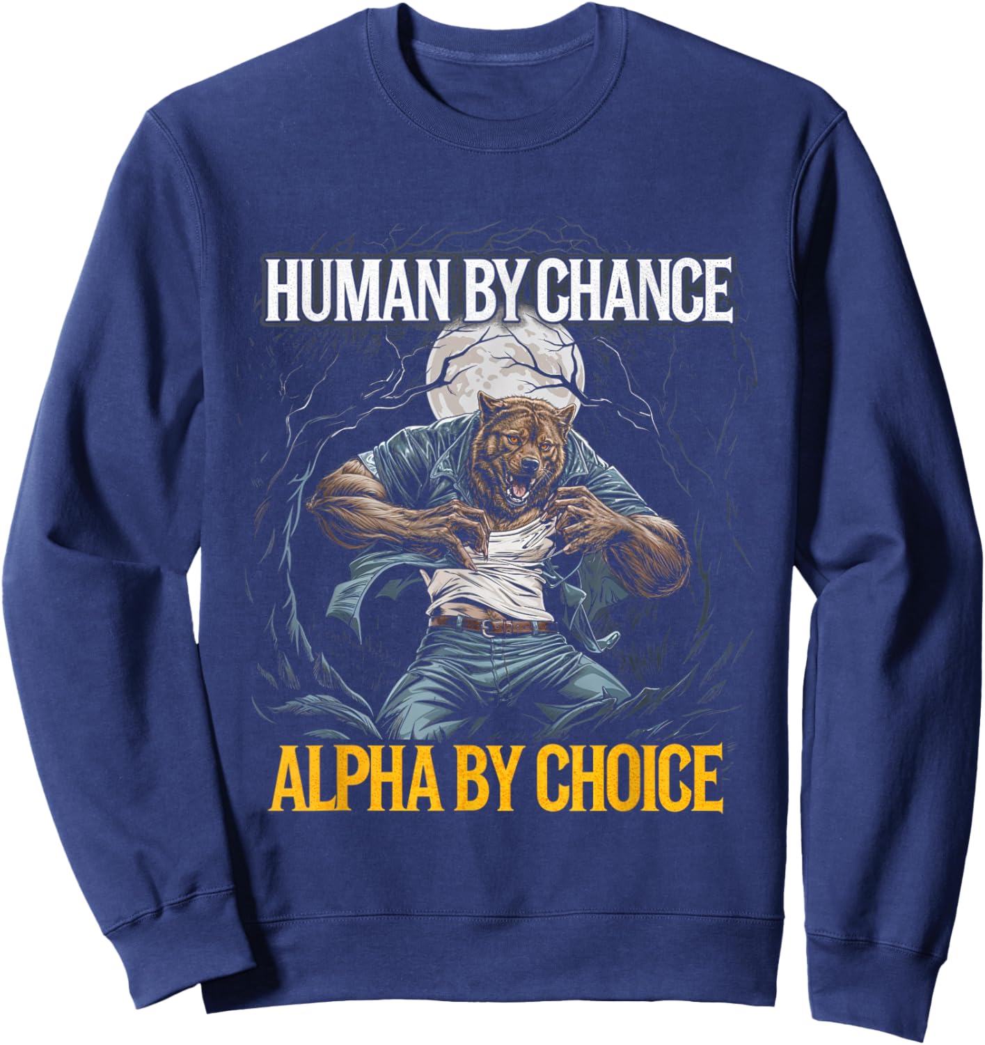 Human By Chance Alpha By Choice Wolf Alpha Leader Sweatshirt - Sweatshirt | Navy