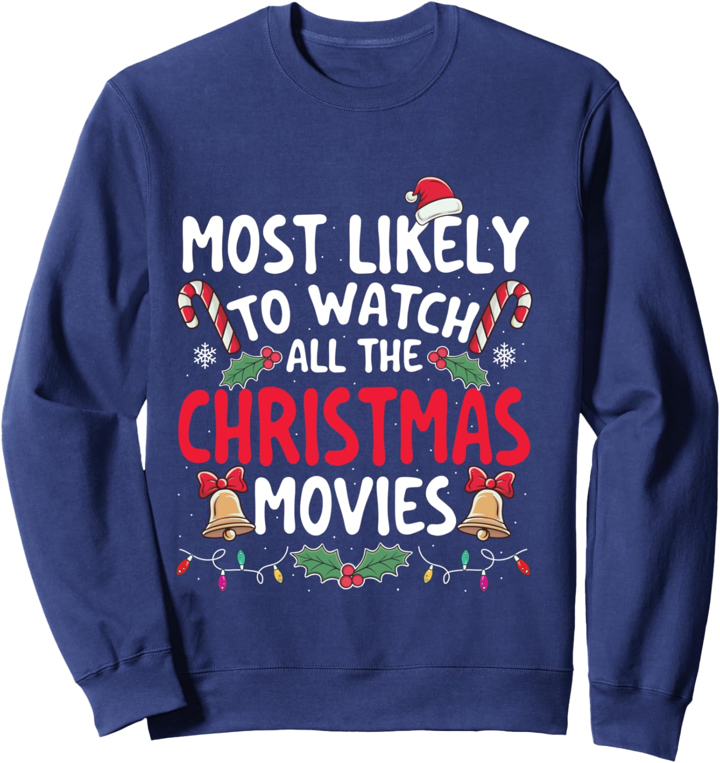 Most Likely To Watch All The Christmas Movies - Xmas Pajamas Sweatshirt - Sweatshirt | Navy