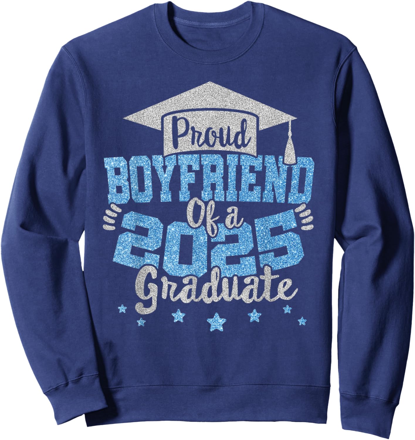 Proud Boyfriend of a 2025 Graduate Prom Squad Graduation Sweatshirt - Sweatshirt | Navy