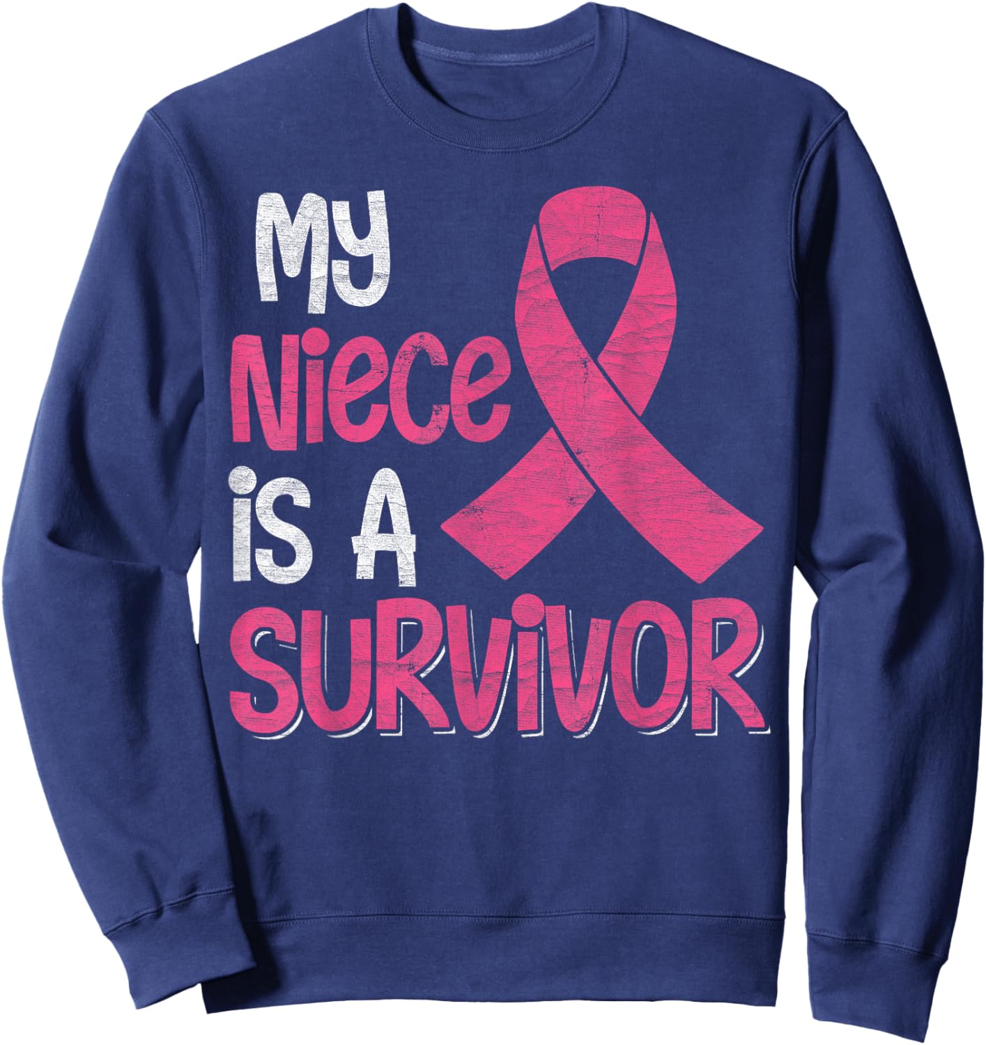 My Niece Is A Survivor - Breast Cancer Support Squad Sweatshirt - Sweatshirt | Navy