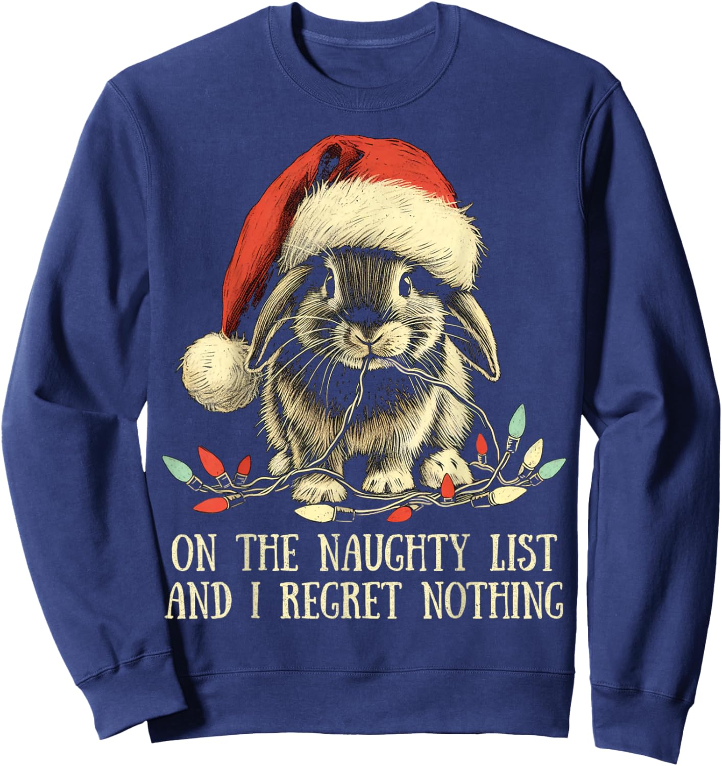 On The Naughty List And I Regret Nothing Rabbit Christmas Sweatshirt - Sweatshirt | Navy