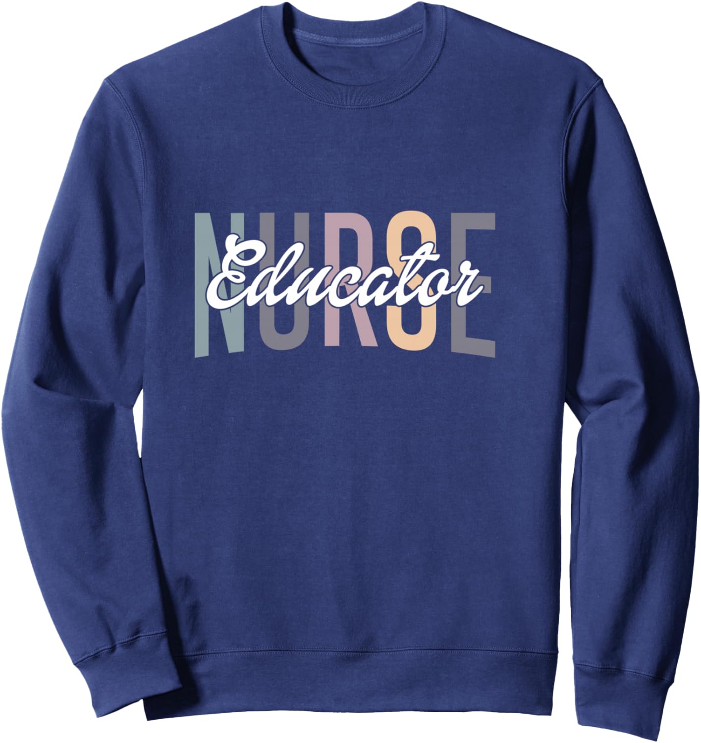 Nurse Teacher Certified Nurse Educator Nursing Instructor Sweatshirt - Sweatshirt | Navy