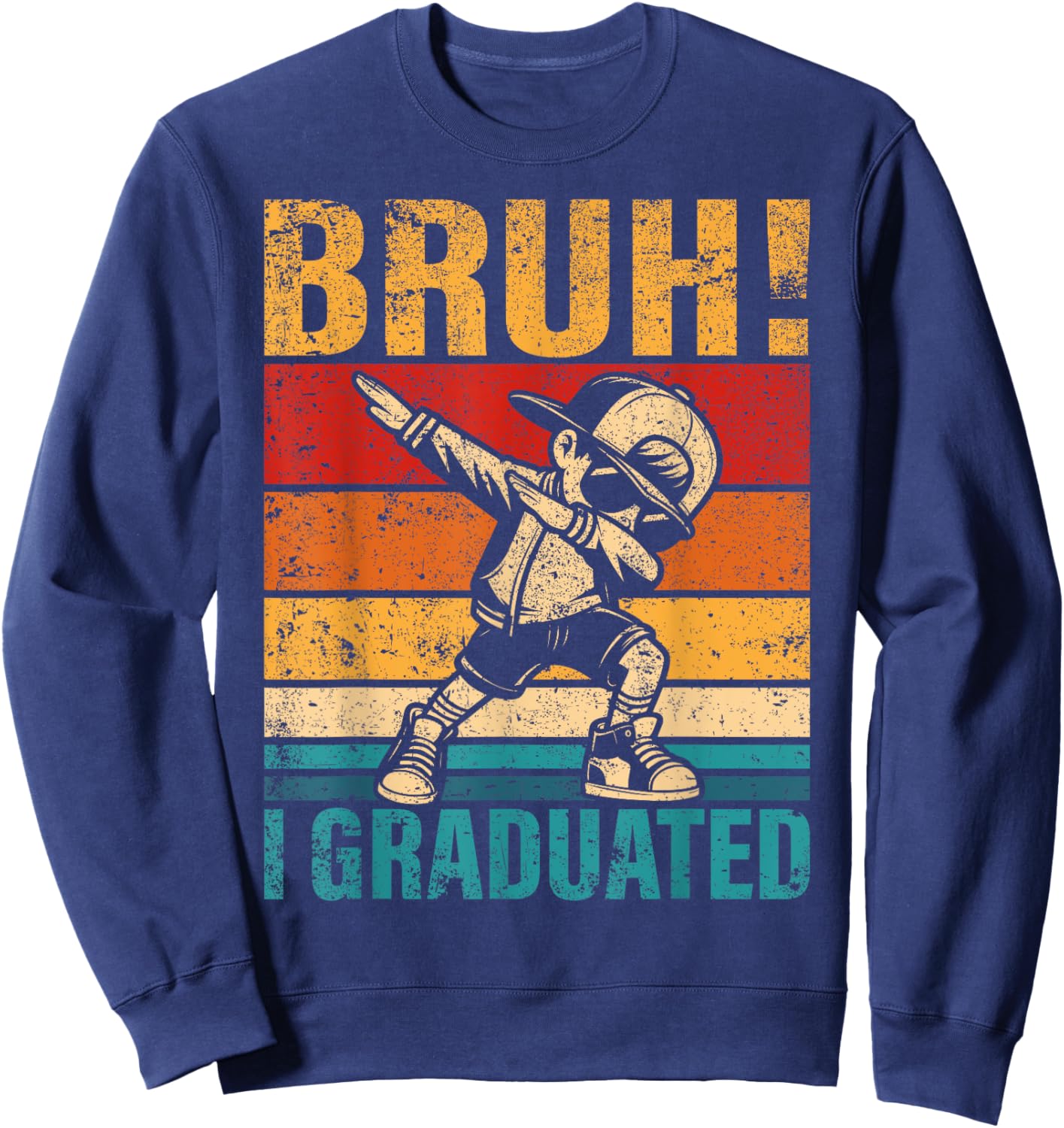 Dabbing Boy Bruh I Graduated School Graduation Student Sweatshirt - Sweatshirt | Navy