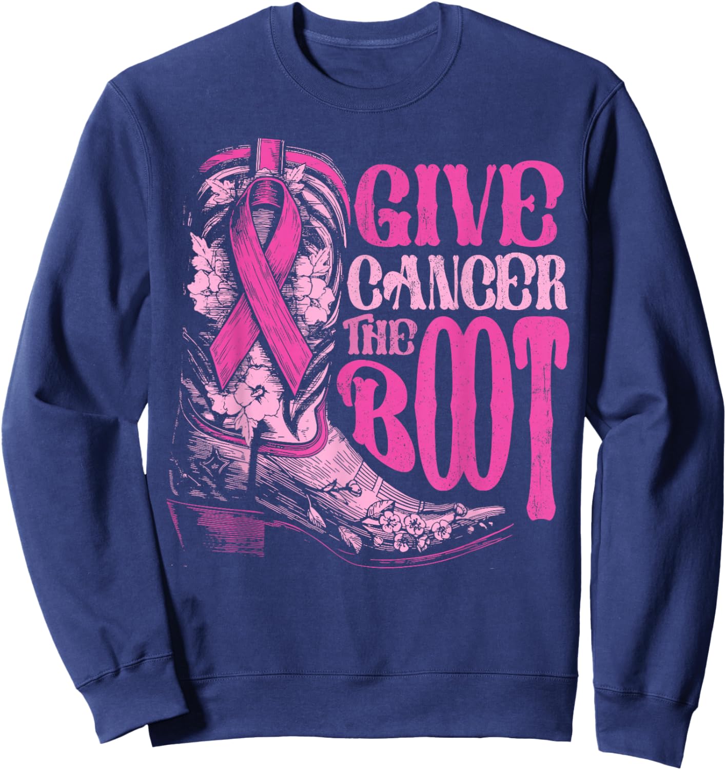 Breast Cancer Cowboy Give Cancer the Boot Cowgirl Rodeo Sweatshirt - Sweatshirt | Navy