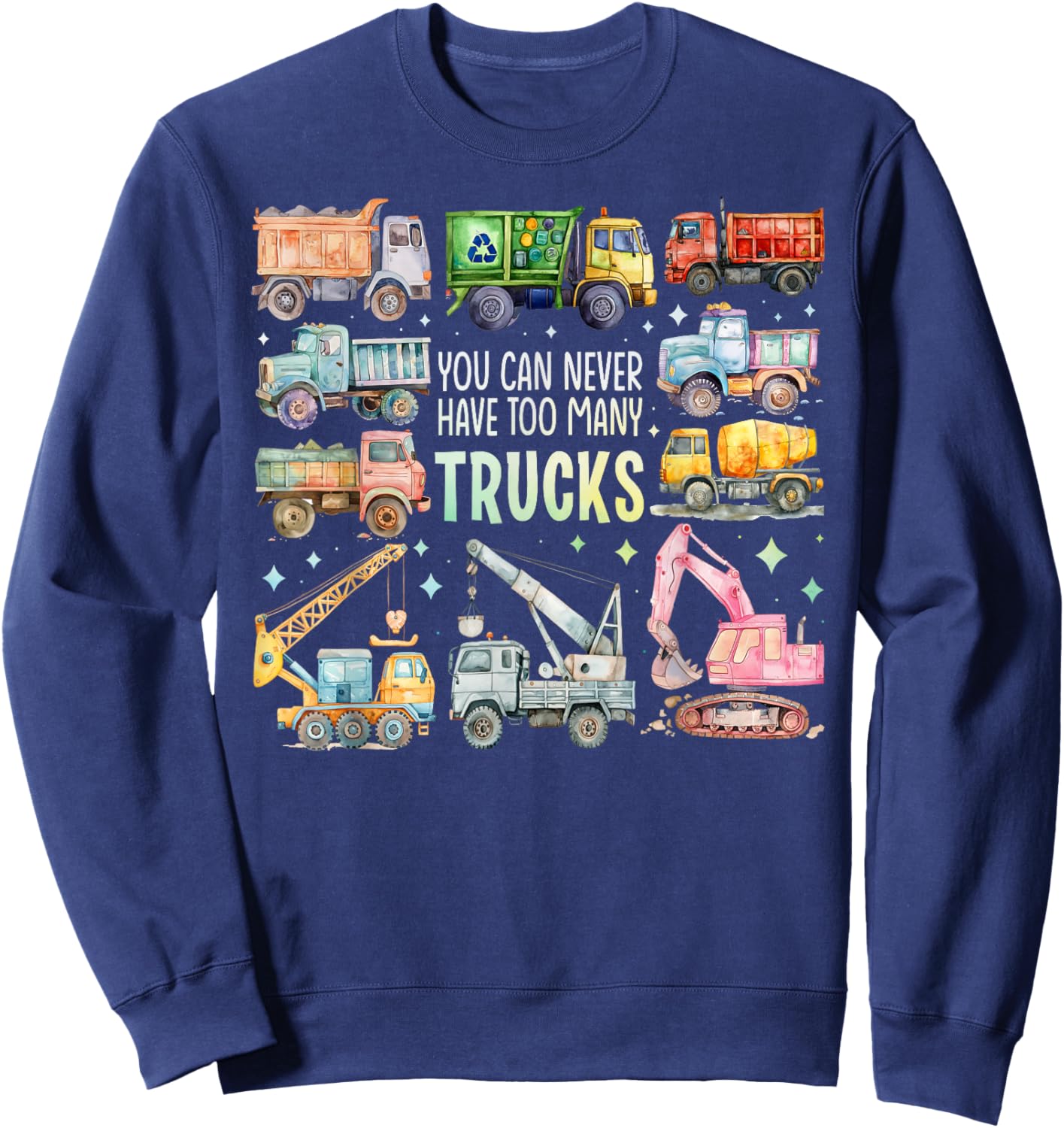 You Can Never Have Too Many Trucks Boys Construction Trucks Sweatshirt - Sweatshirt | Navy