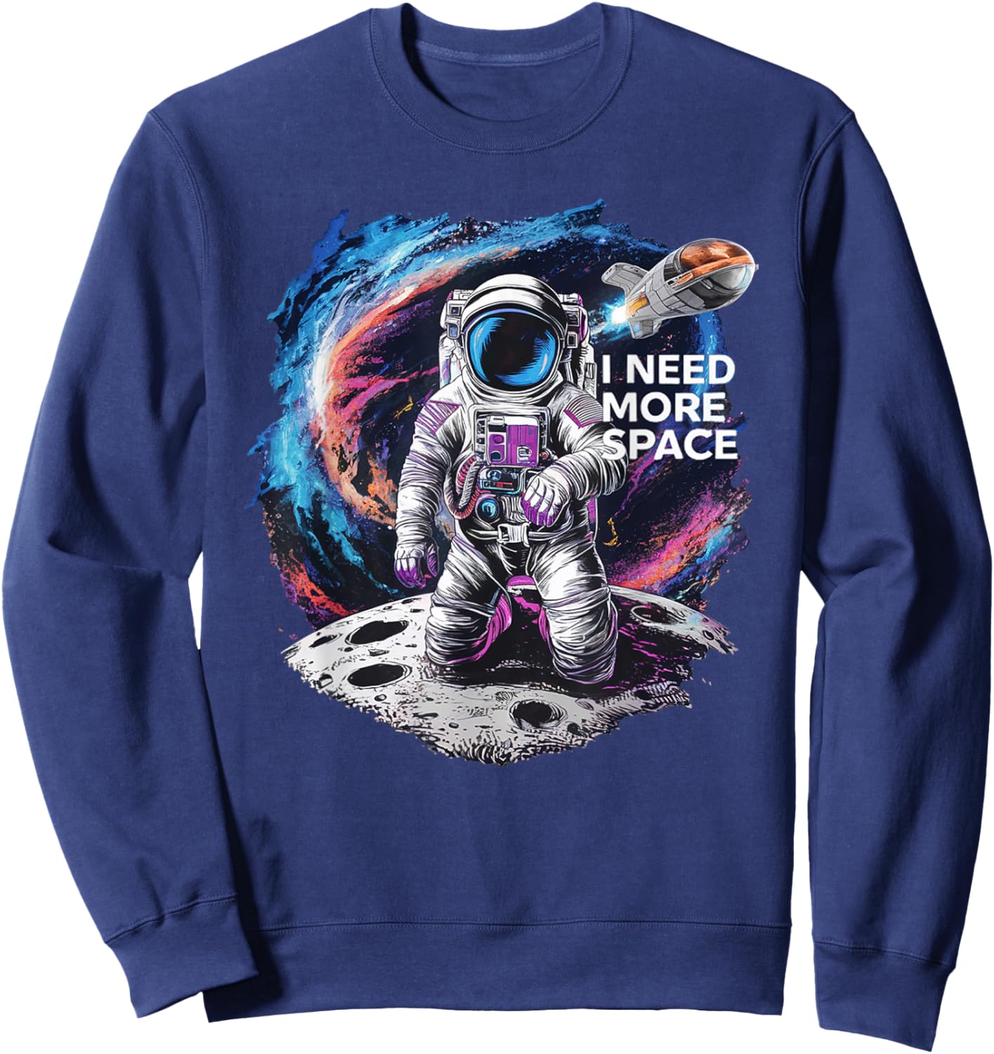 I Need More Space Funny Astronomy Lover Astronaut Space Sweatshirt - Sweatshirt | Navy
