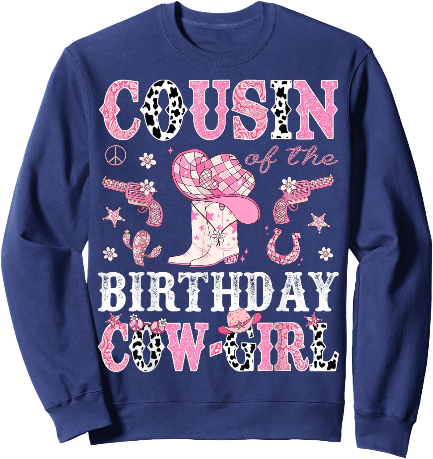 Cousin Of The Birthday CowGirl Pink Disco Rodeo Western Sweatshirt - Sweatshirt | Navy