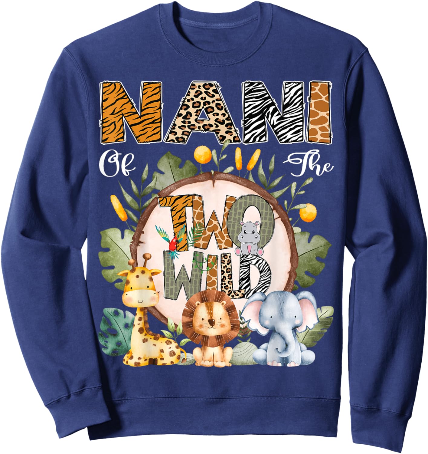 Nani Of The Two Wild Animal Safari 2Nd Birthday Party Sweatshirt - Sweatshirt | Navy