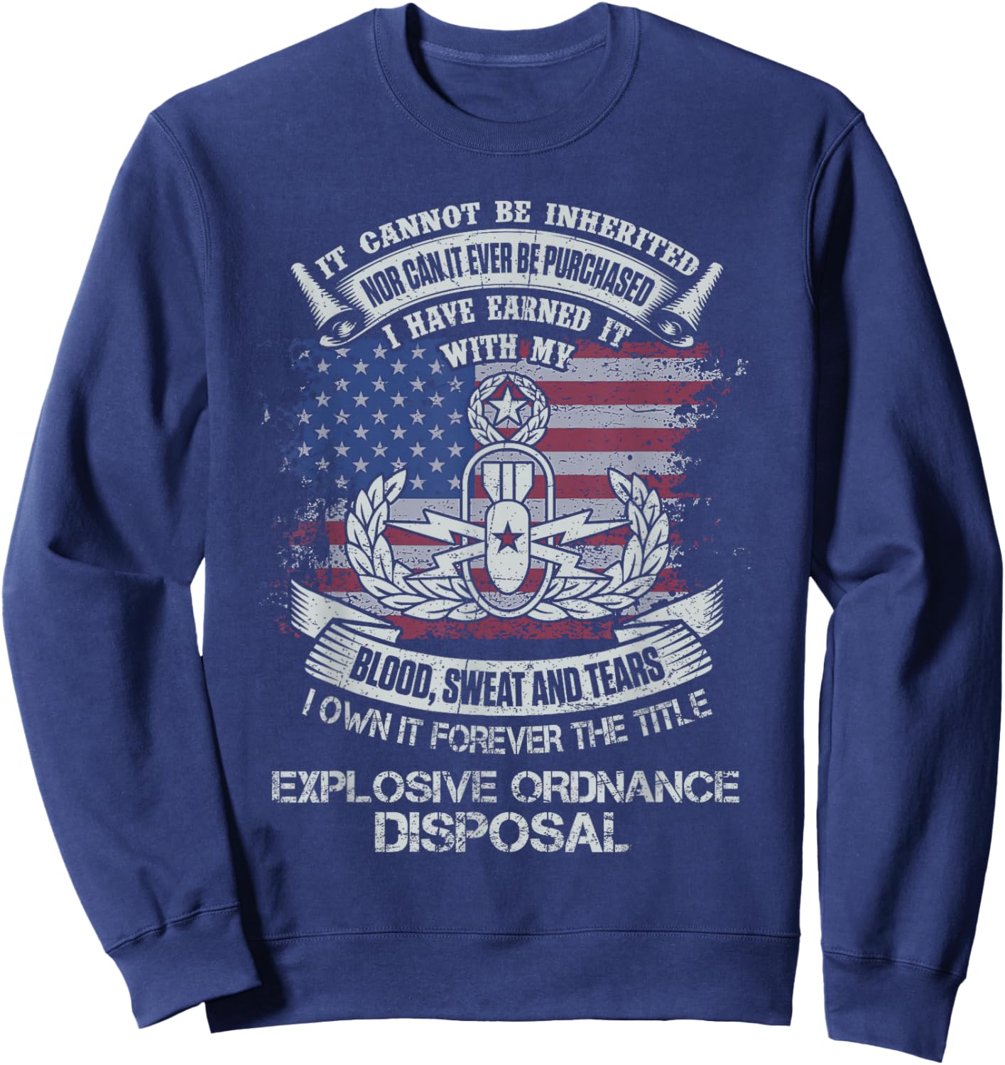Own Forever The Title Explosive Ordnance Disposal EOD Tech Sweatshirt - Sweatshirt | Navy