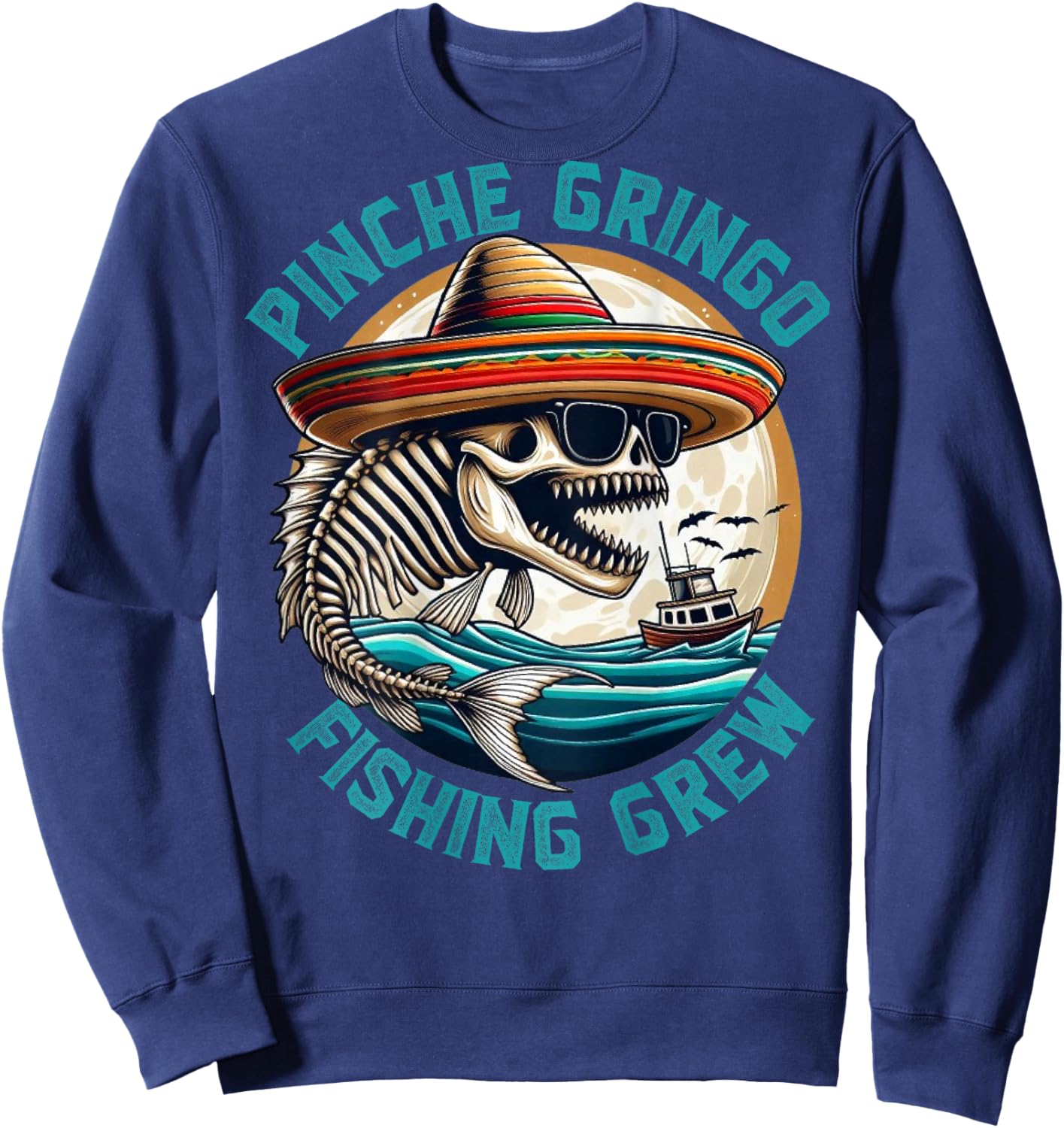 Pinche Gringo Fishing Crew (on back) Sweatshirt - Sweatshirt | Navy