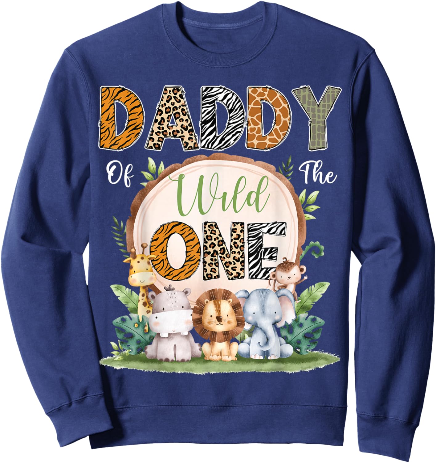 Daddy Of The Wild One First Birthday Safari Woodland Sweatshirt - Sweatshirt | Navy
