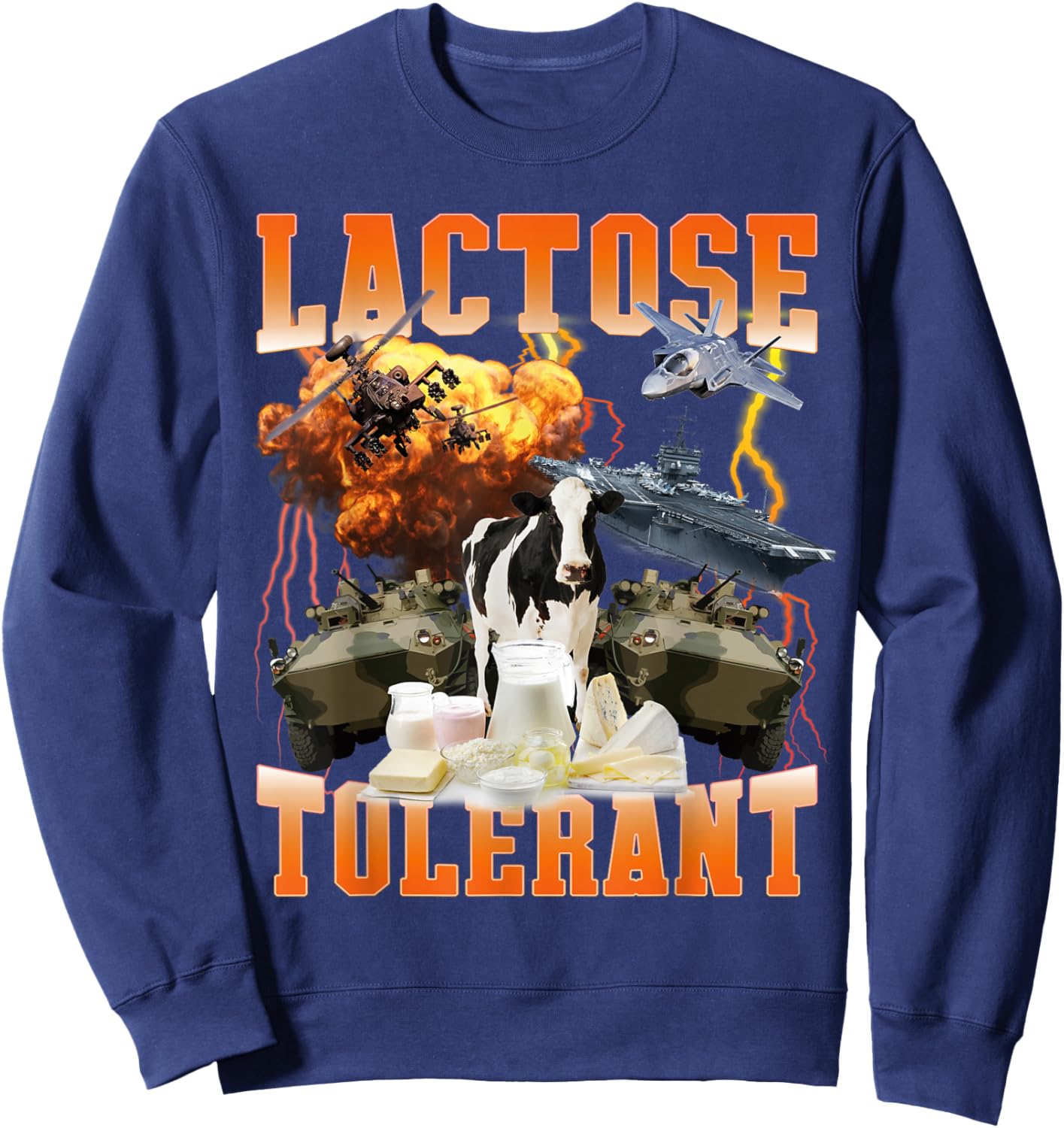 Funny Lactose Tolerant Meme Sarcastic For Lactose Intolerant Sweatshirt - Sweatshirt | Navy