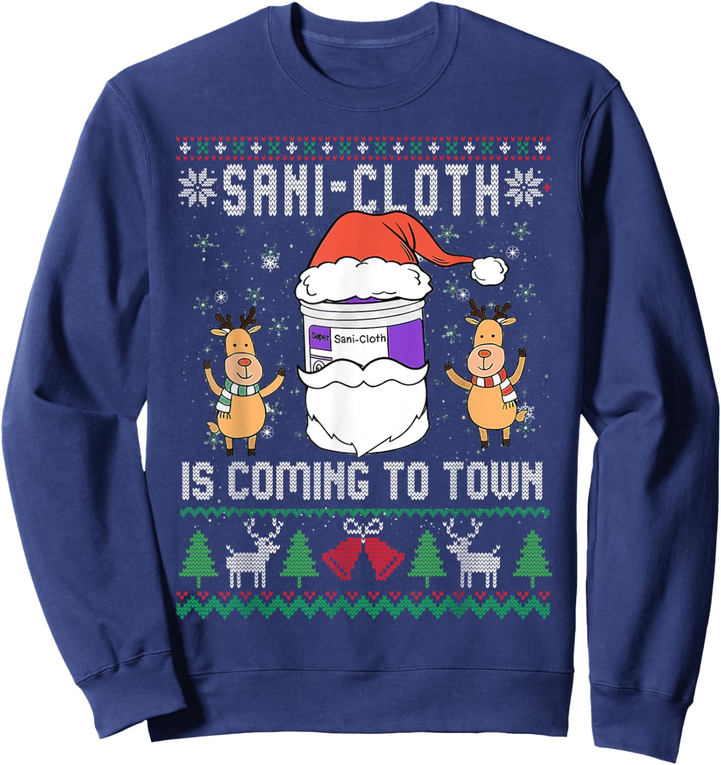 Sani-Cloth Is Coming To Town, Funny Nurse Ugly Christmas Sweatshirt - Sweatshirt | Navy