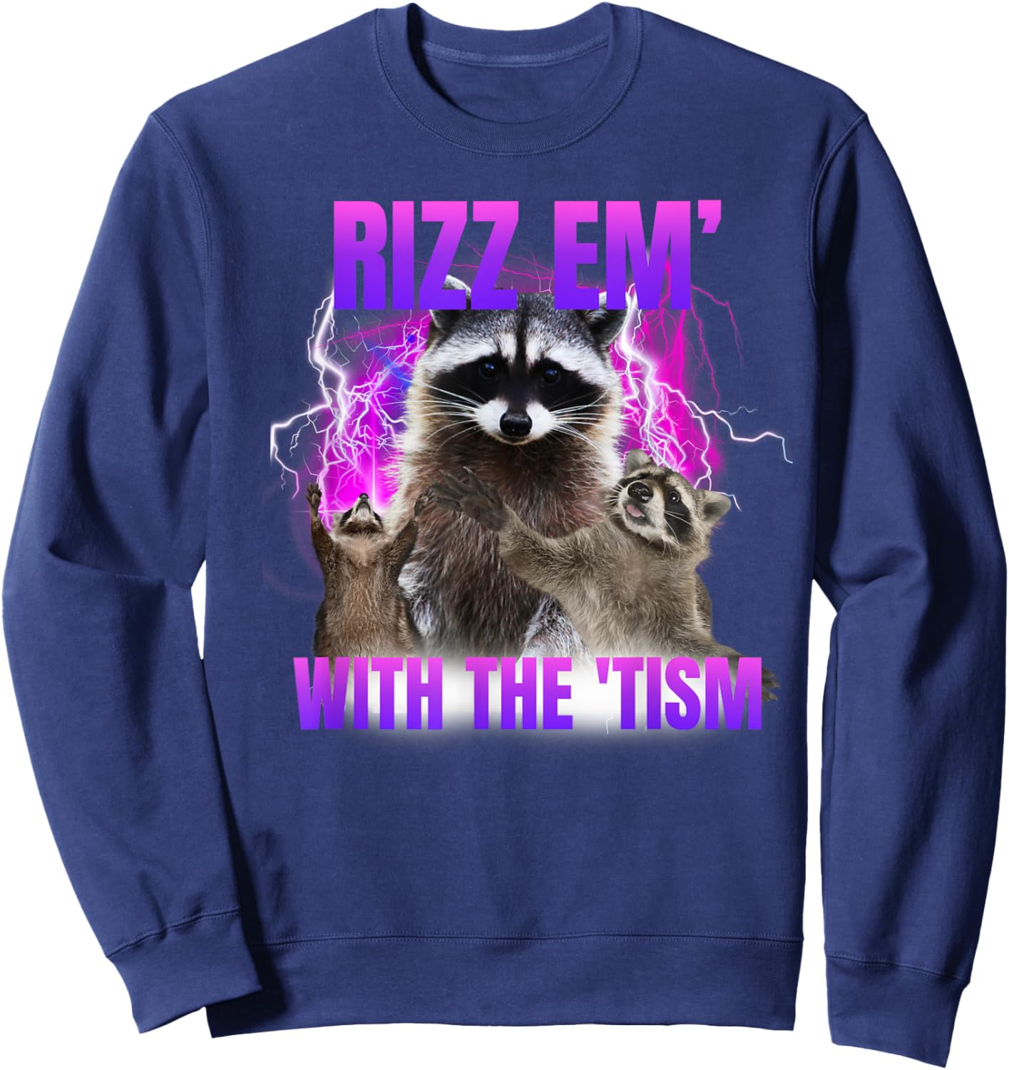 Autism Funny Rizz Em With The Tism Meme Autistic Raccoon Sweatshirt - Sweatshirt | Navy