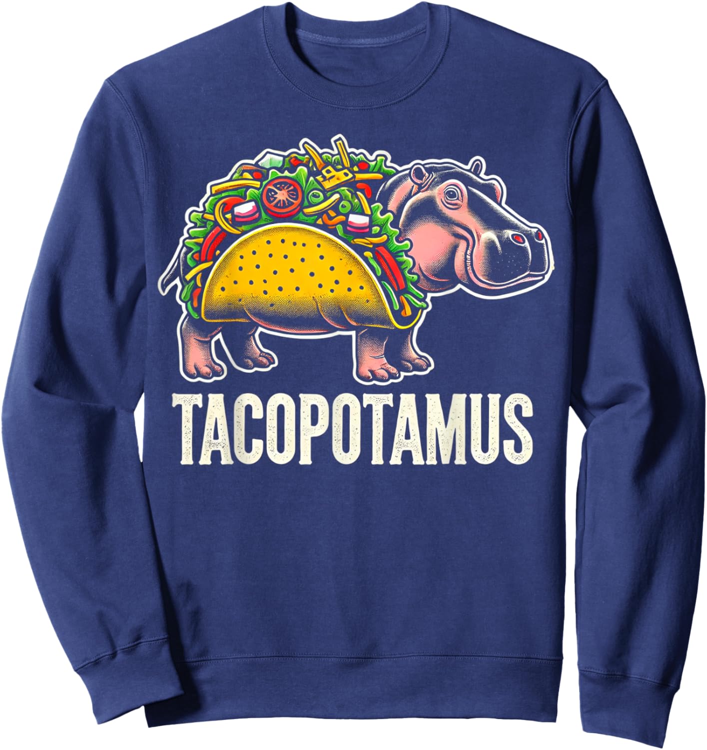 Tacopotamus Taco Hippo Hippopotamus Zoo Animal Funny Sweatshirt - Sweatshirt | Navy
