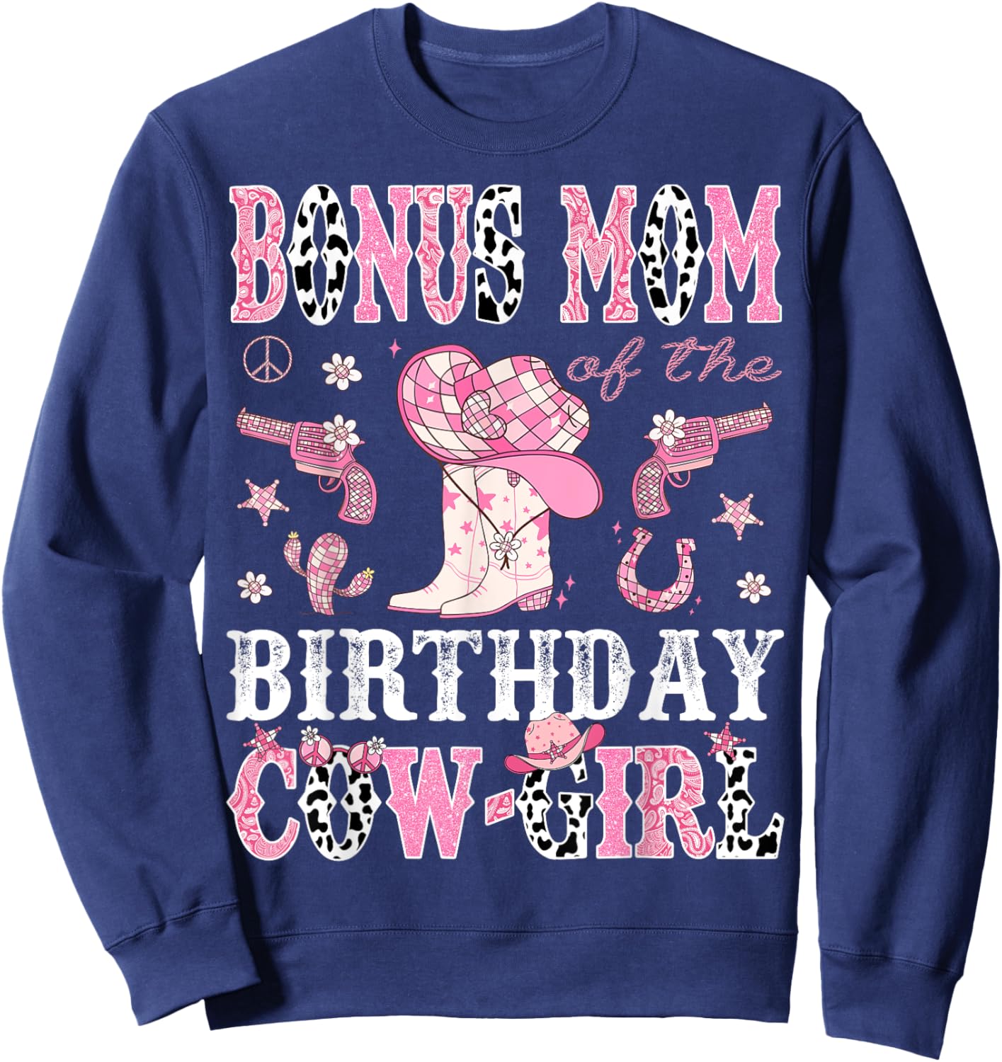 Bonus Mom Of The Birthday CowGirl Pink Disco Rodeo Western Sweatshirt - Sweatshirt | Navy